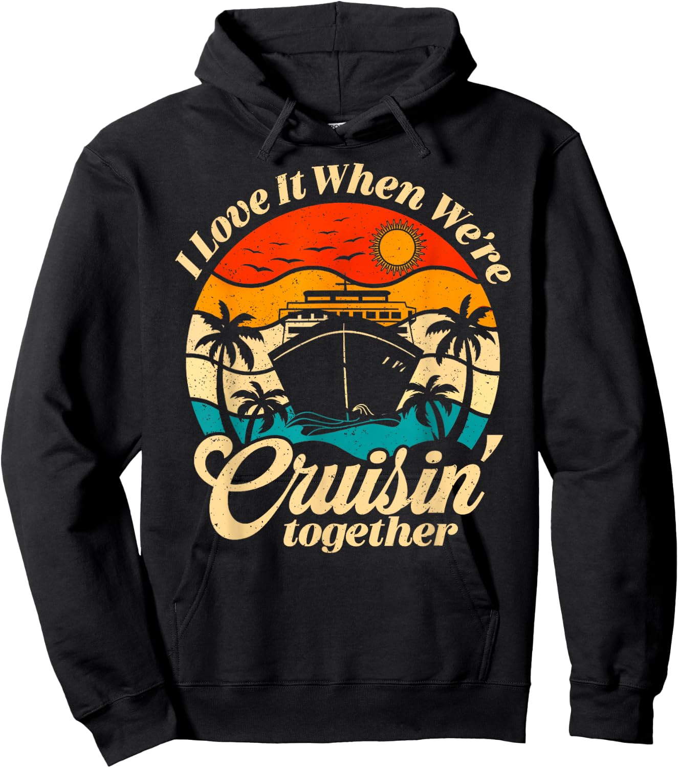 Cruise Ship Vacation Trip Family Friends Couples I Love It Hoodie - Hoodie | Black