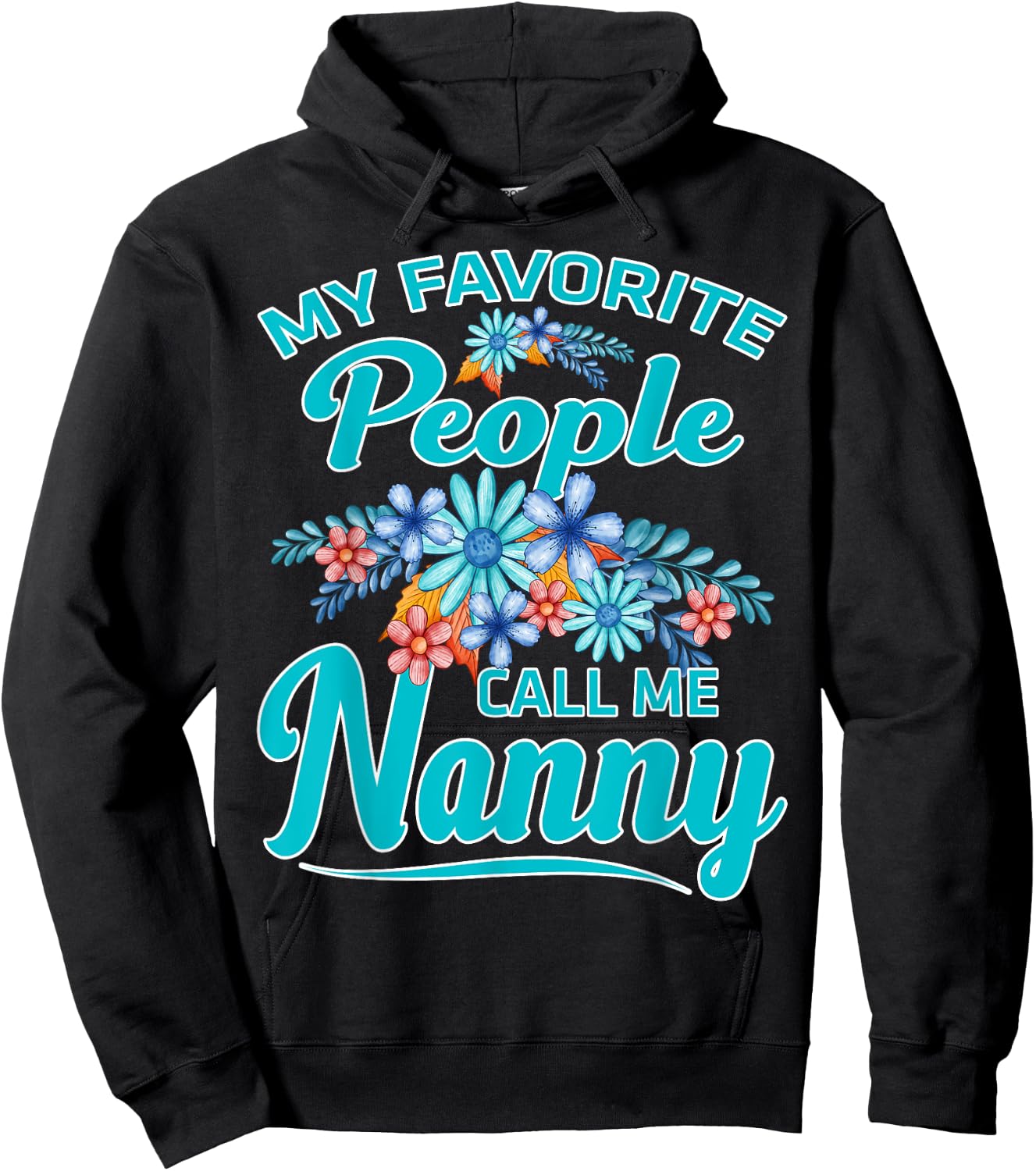 My Favorite People Call Me Nanny Hoodie - Hoodie | Black