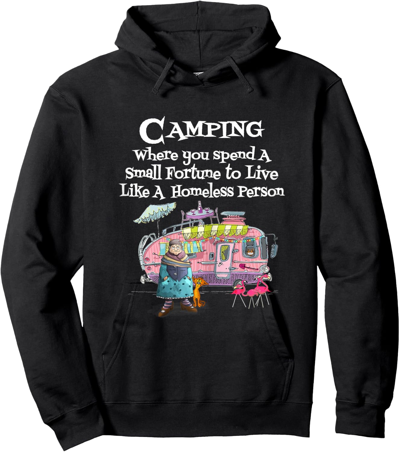 Camping Where You Spend Small Fortune To Live Like Homeless Hoodie - Hoodie | Black