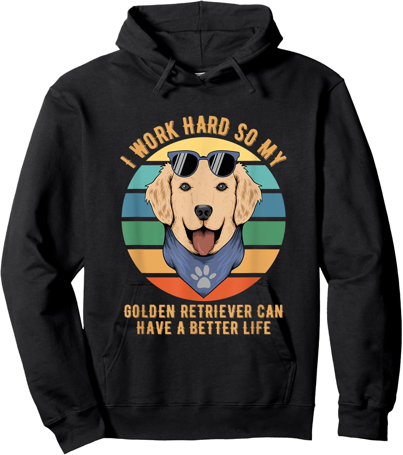 I Work Hard So My Golden Retriever Can Have A Better Life Hoodie - Hoodie | Black