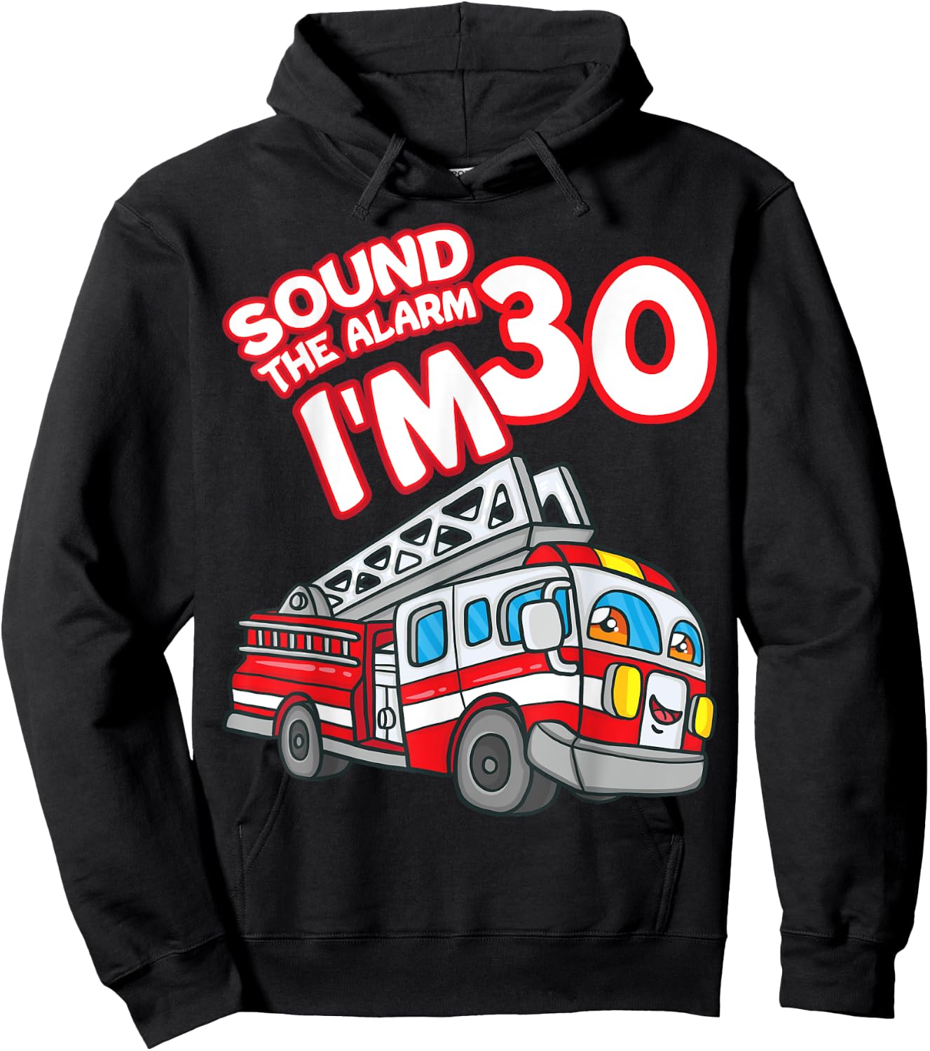 Sound The Alarm I'm 30 Fire Engine Firefighter 30th Birthday Hoodie - Hoodie | Black