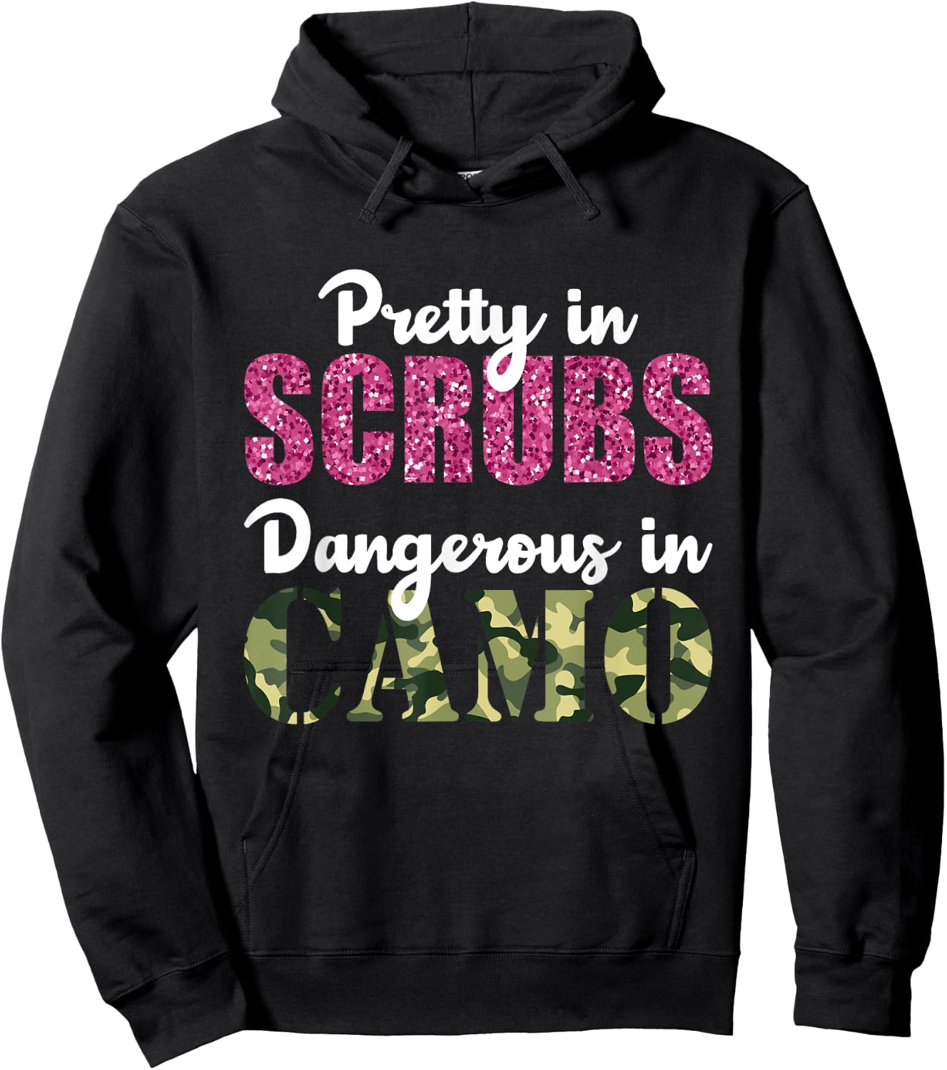 Gift Nurse Pretty in Scrubs Dangerous In Camo Hunting Hoodie - Hoodie | Black