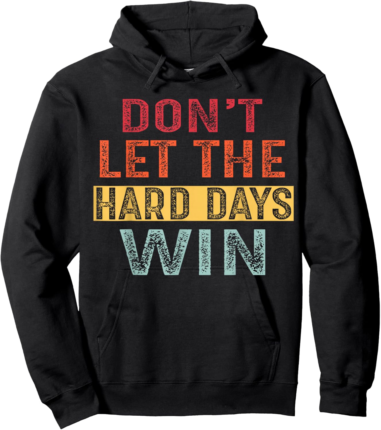 Don't Let The Hard Days Win Hoodie - Hoodie | Black