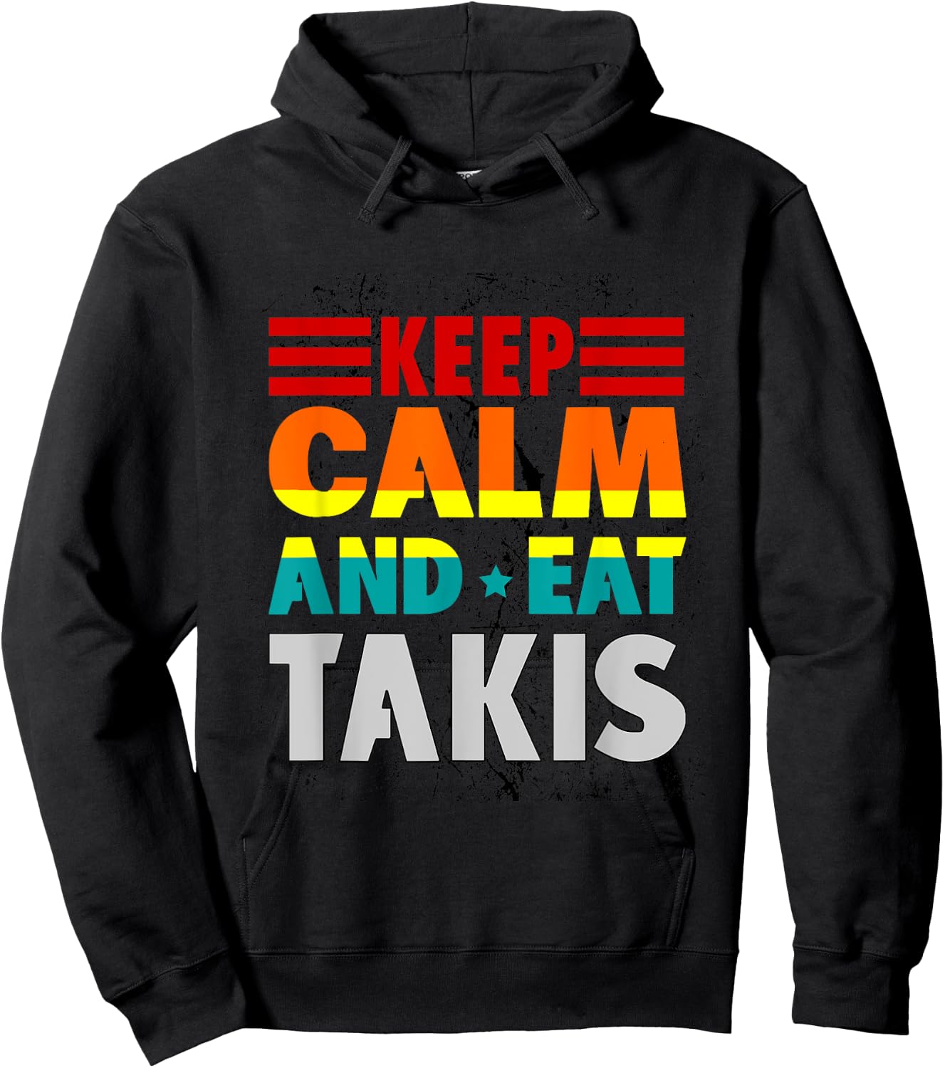 Keep Calm And Eat Takis Retro Grunge Foodies Design 2024 -Adults Black Short Sleeve Hoodie - Hoodie | Black