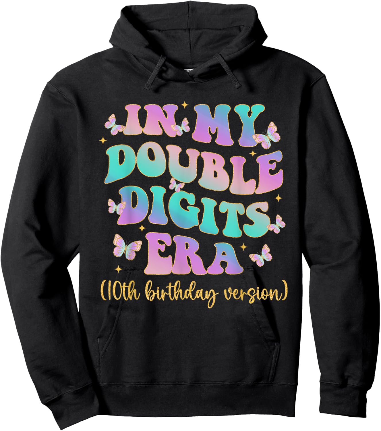 In My Double Digits Era 10 Year Old Birthday Shirt Butterfly Hoodie - Hoodie | Black