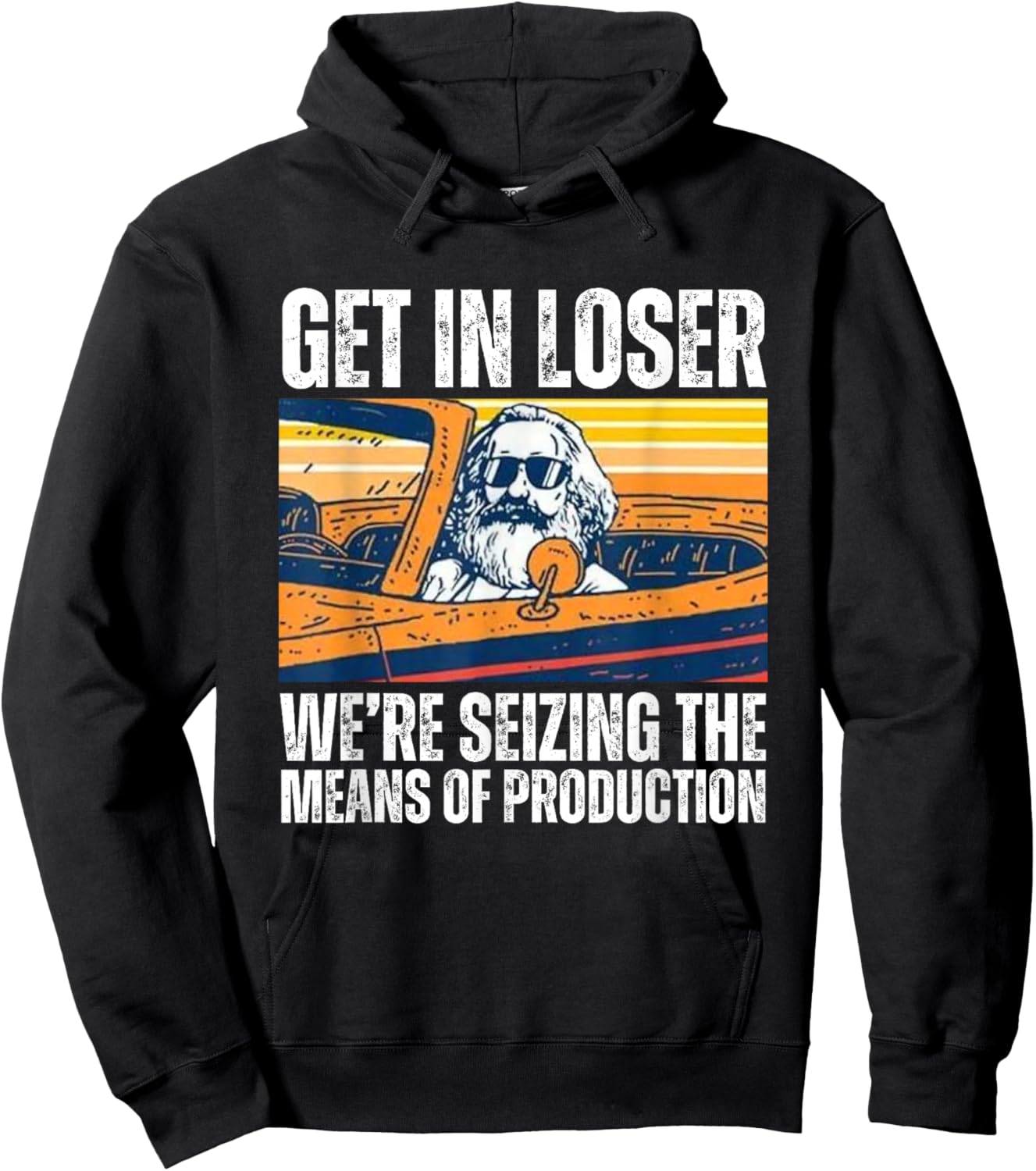 Vintage Get In Loser We’re Seizing The Means Of Production Hoodie - Hoodie | Black