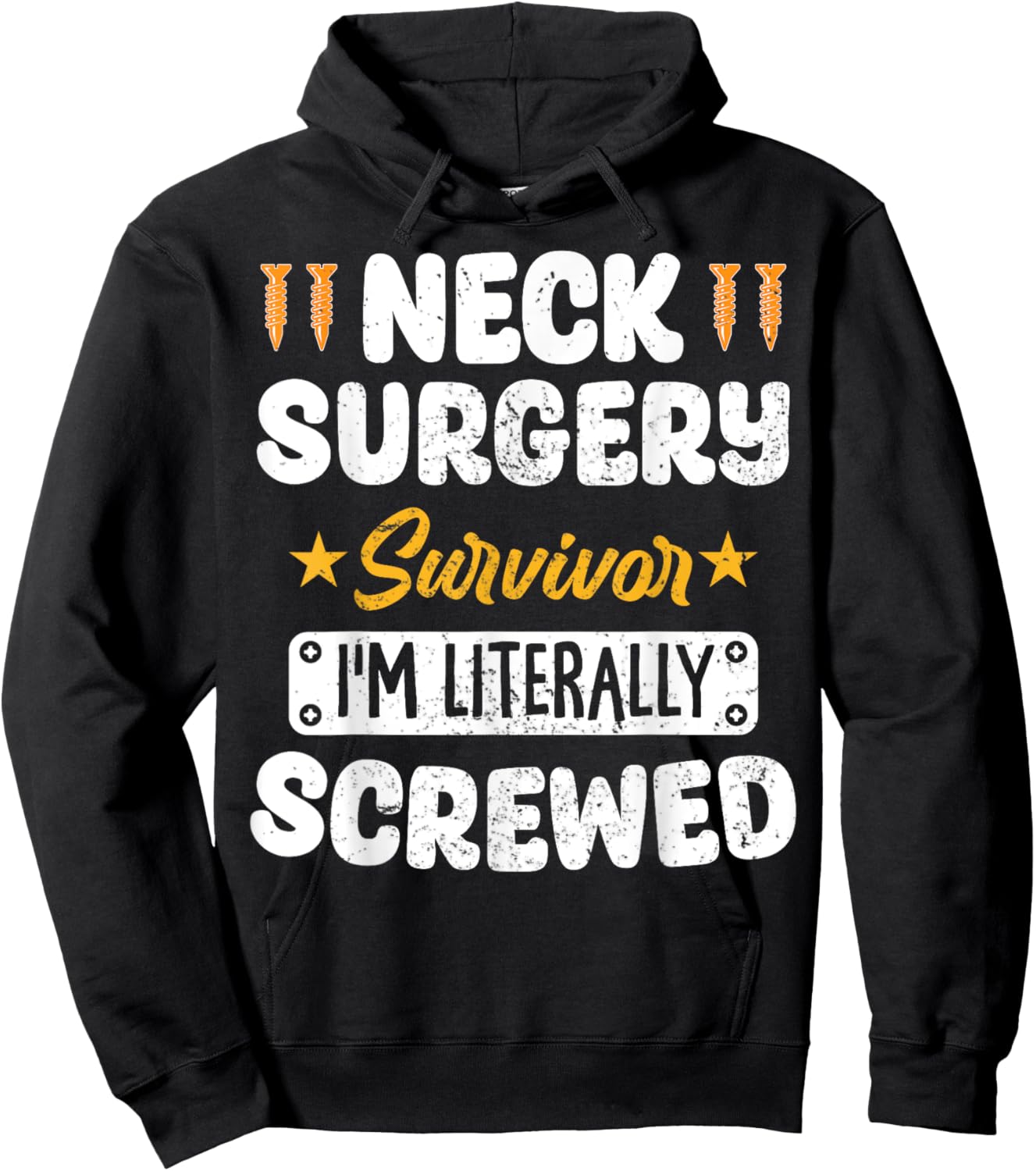 Neck Surgery Survivor Im literally Screwed Hoodie - Hoodie | Black