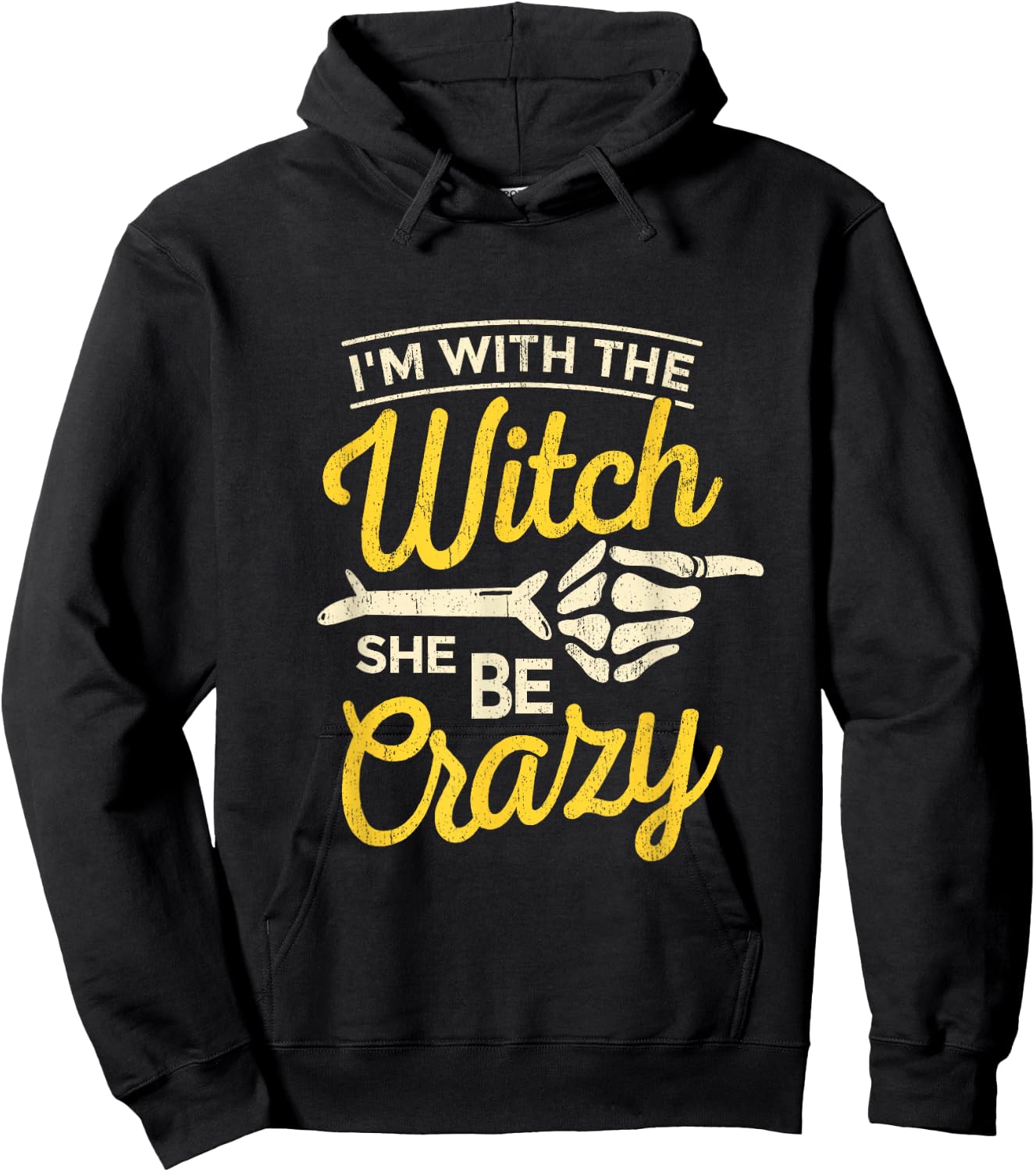 I'm with the Witch She Be Crazy Scary Customer Hoodie - Hoodie | Black
