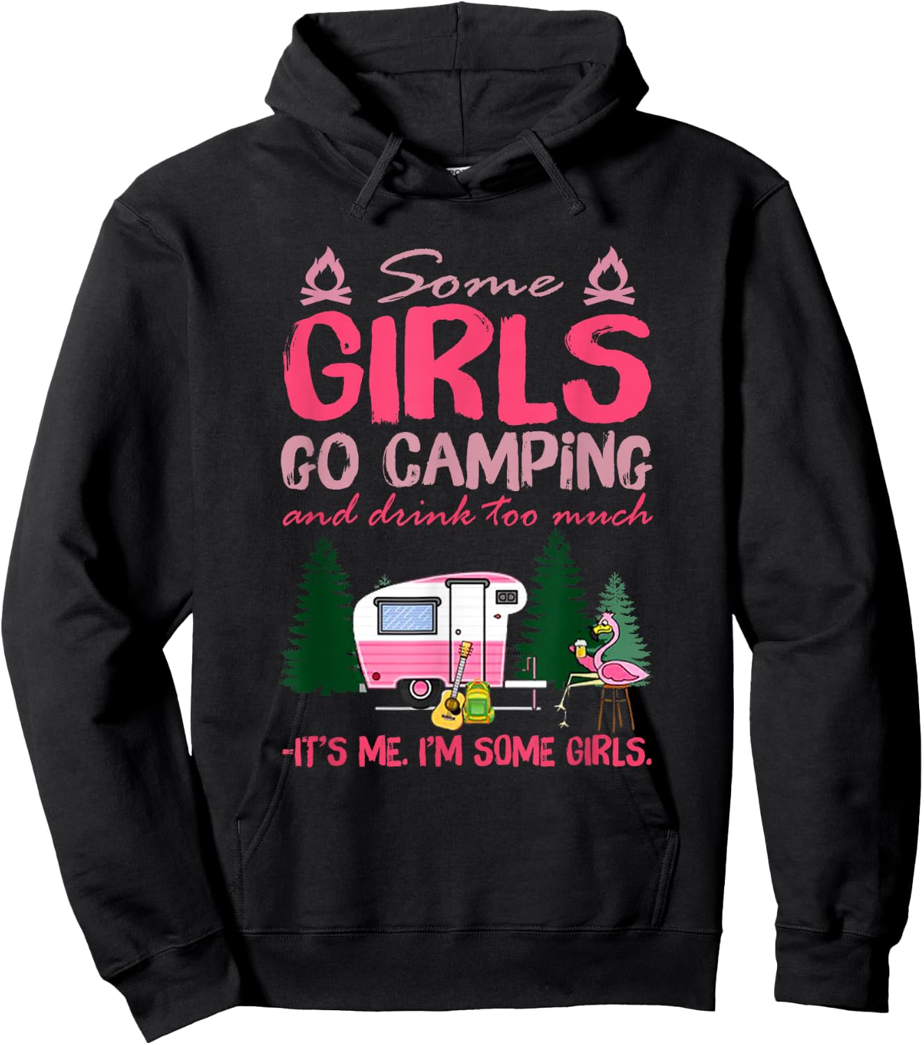 Some Girls Go Camping and Drink Too Much It's Me Some Girls Hoodie - Hoodie | Black