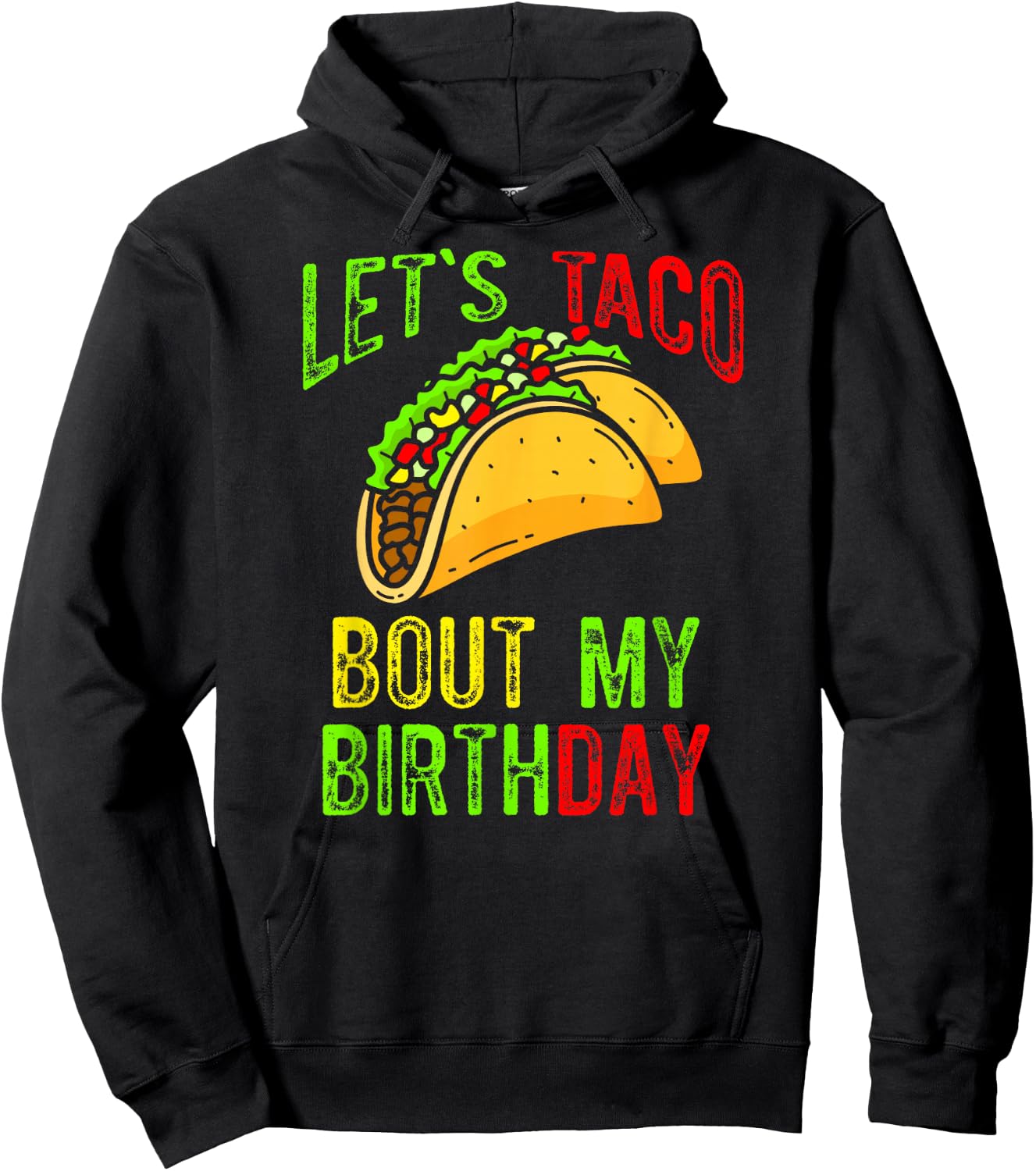 Let's Taco About My Birthday Taco Birthday Taco Lovers Hoodie - Hoodie | Black