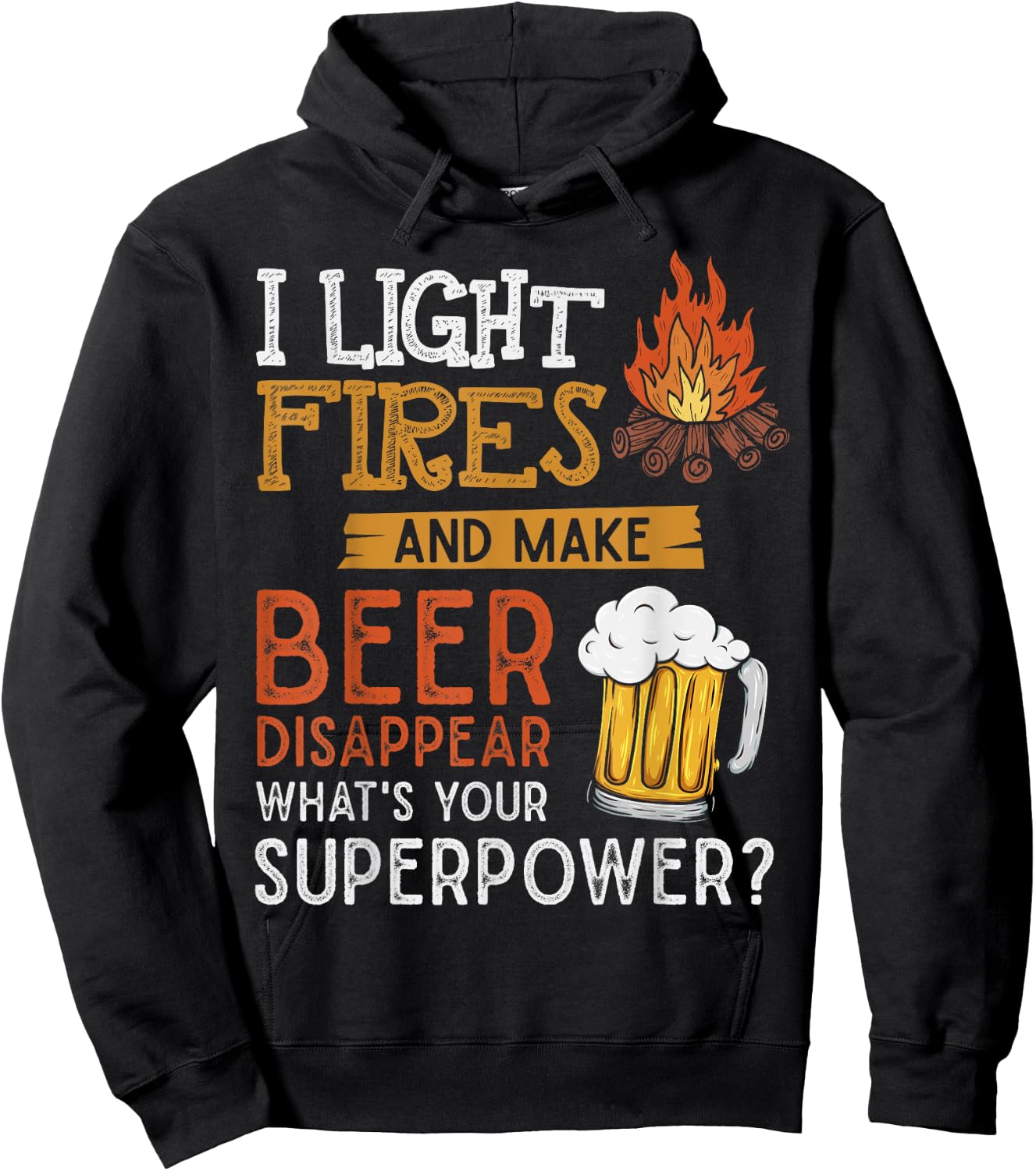 I Light Fires And Make Beer Disappear Shirt Funny Camping Hoodie - Hoodie | Black