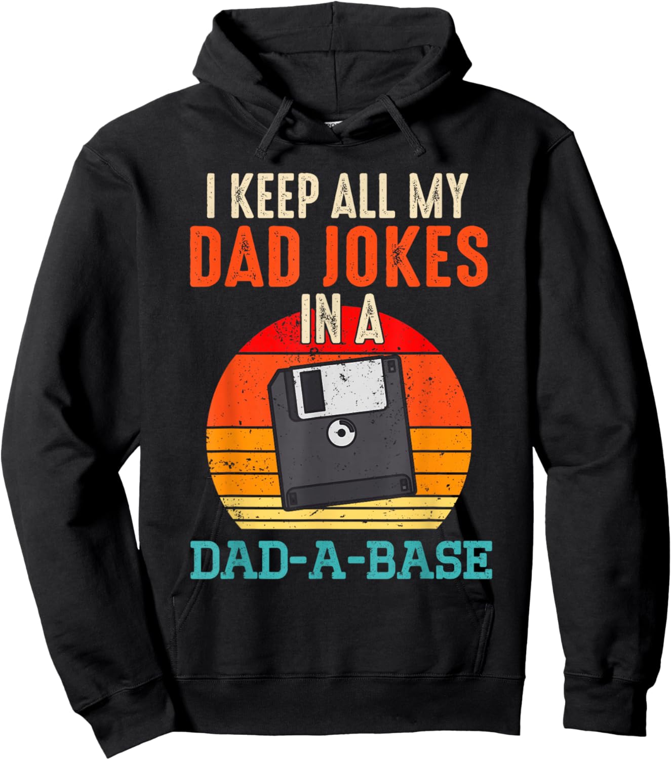 I Keep All My Dad Jokes In A Dad-A-Base Funny Father's Day Hoodie - Hoodie | Black