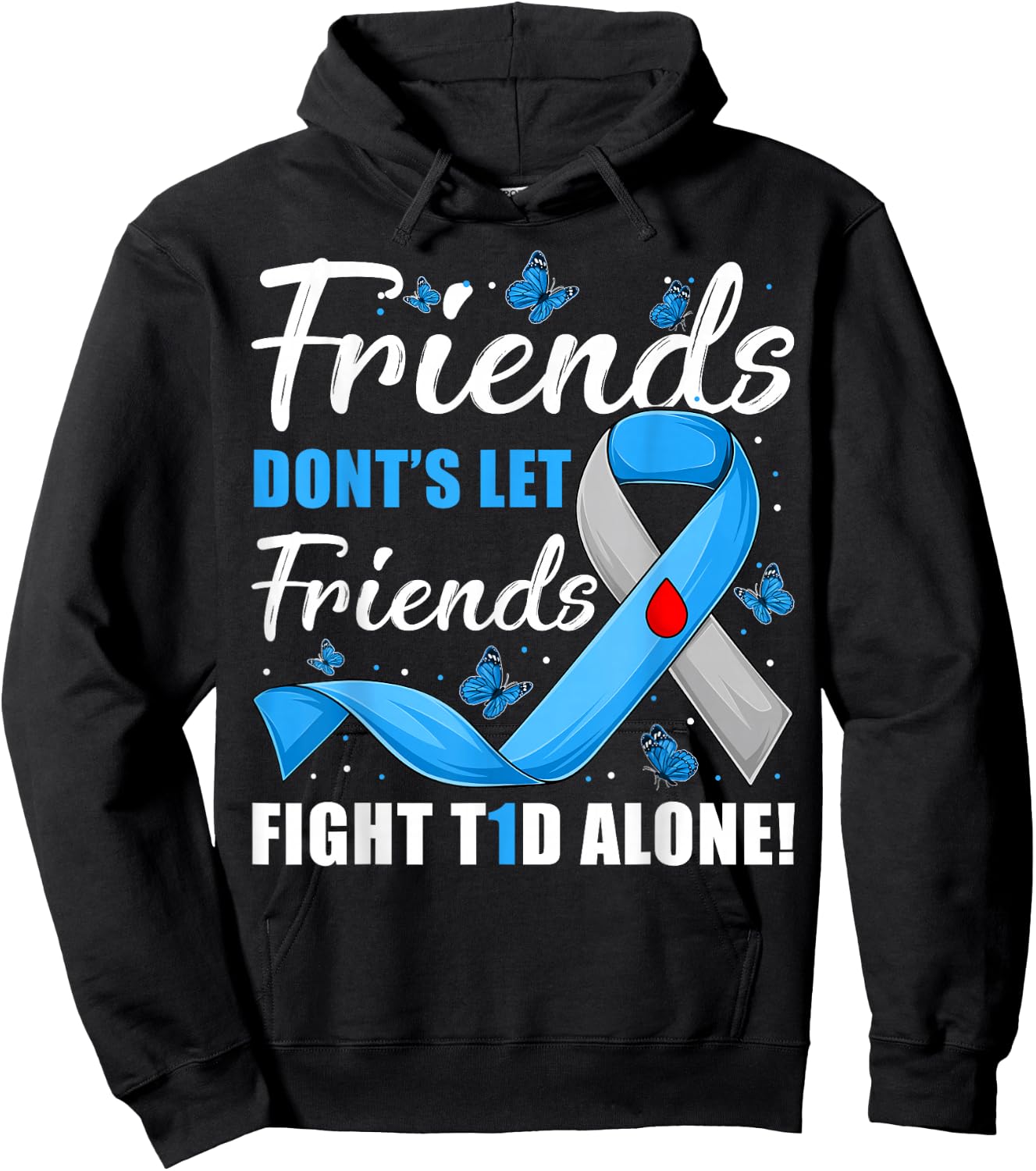 Friends Don't Let Friends Fight T1D Alone Diabetes Awareness Hoodie - Hoodie | Black