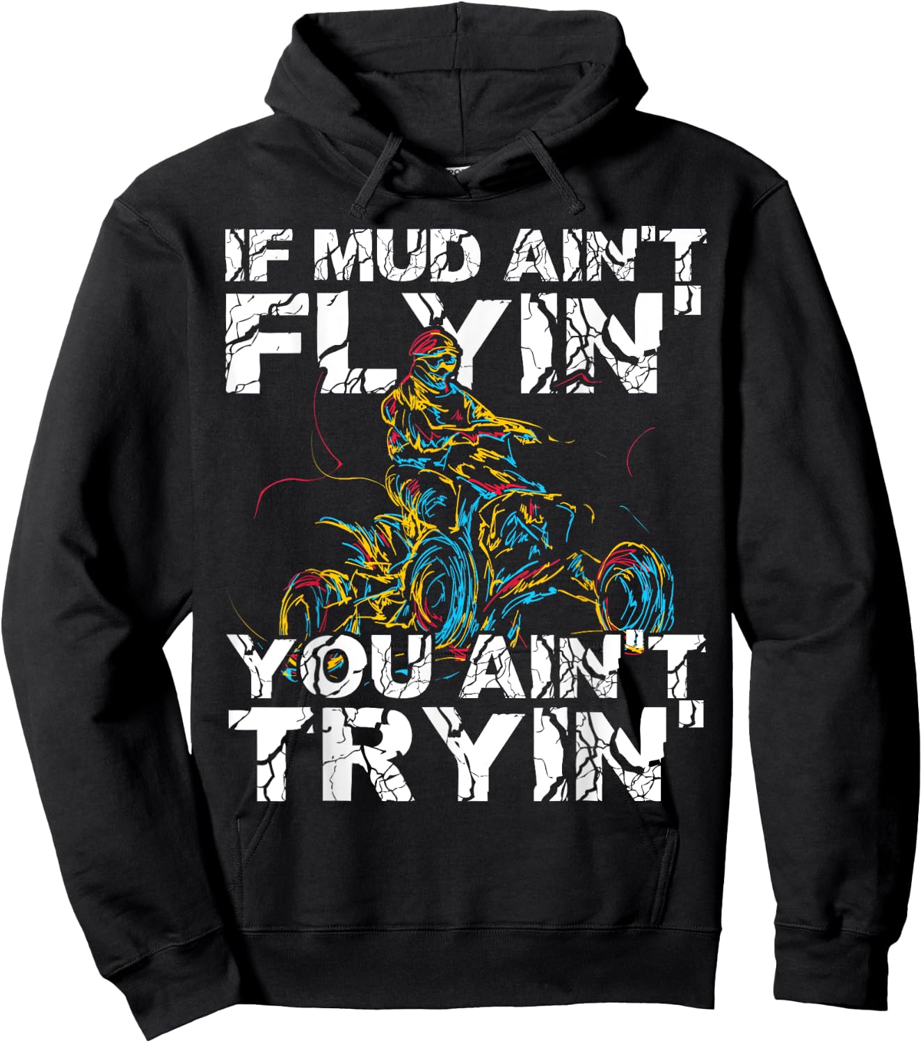 If Mud Aint Flying You Aint Trying Funny Dirty ATV Biker Hoodie - Hoodie | Black