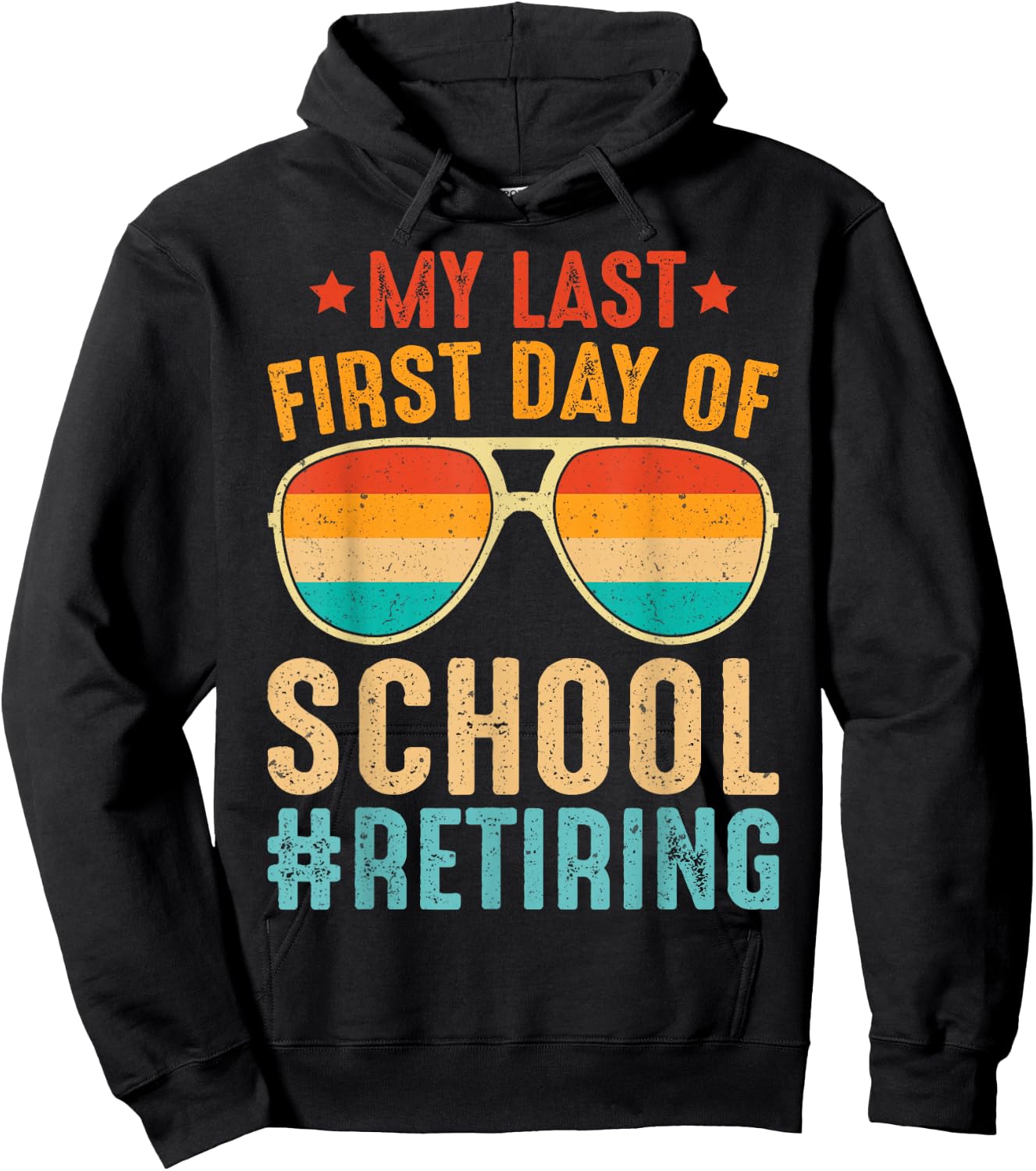 My Last First Day of School Retiring Teacher Vintage Retro Hoodie - Hoodie | Black