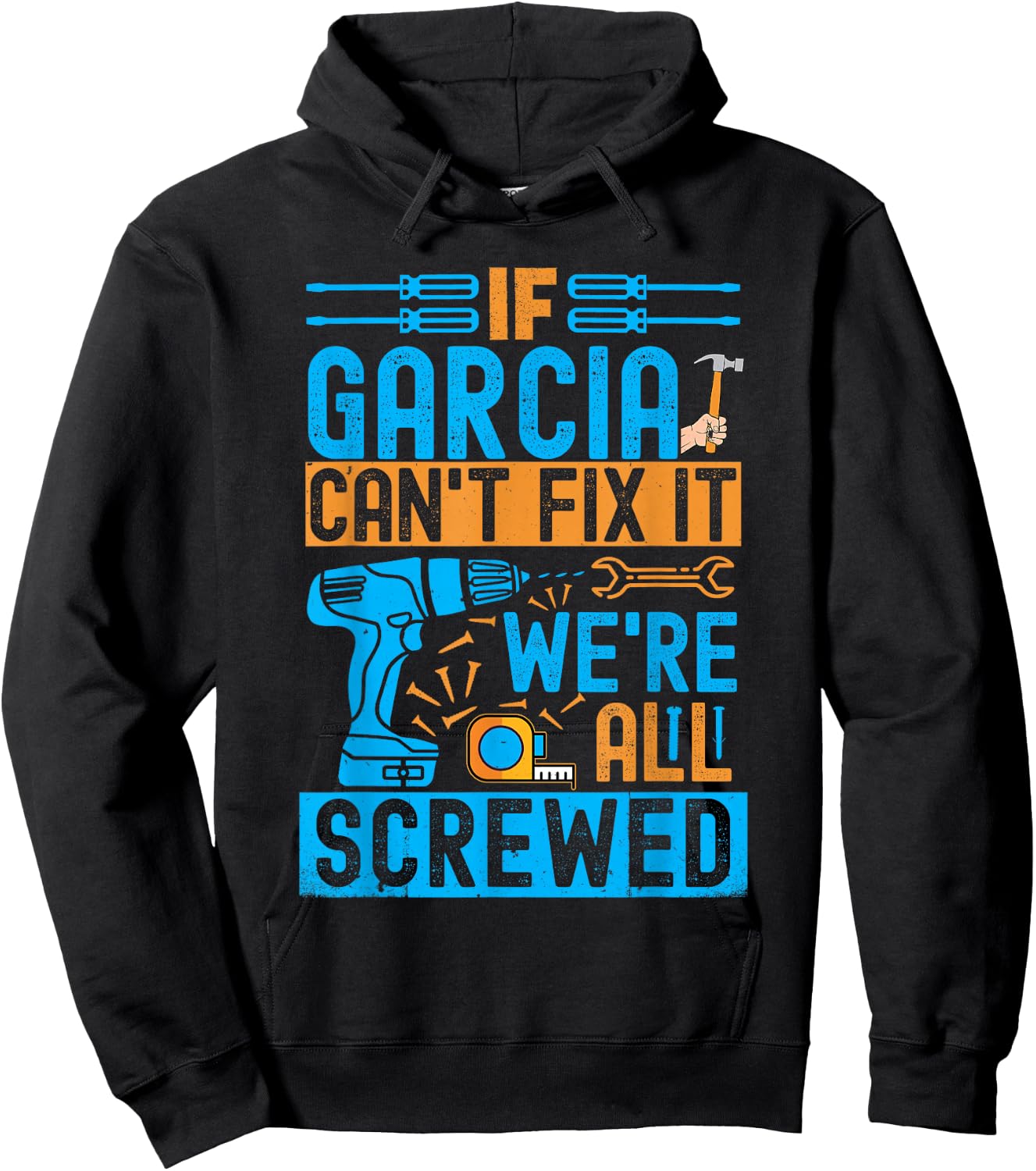 Funny Garcia. If Garcia Can't Fix It, We're All Screwed Hoodie - Hoodie | Black