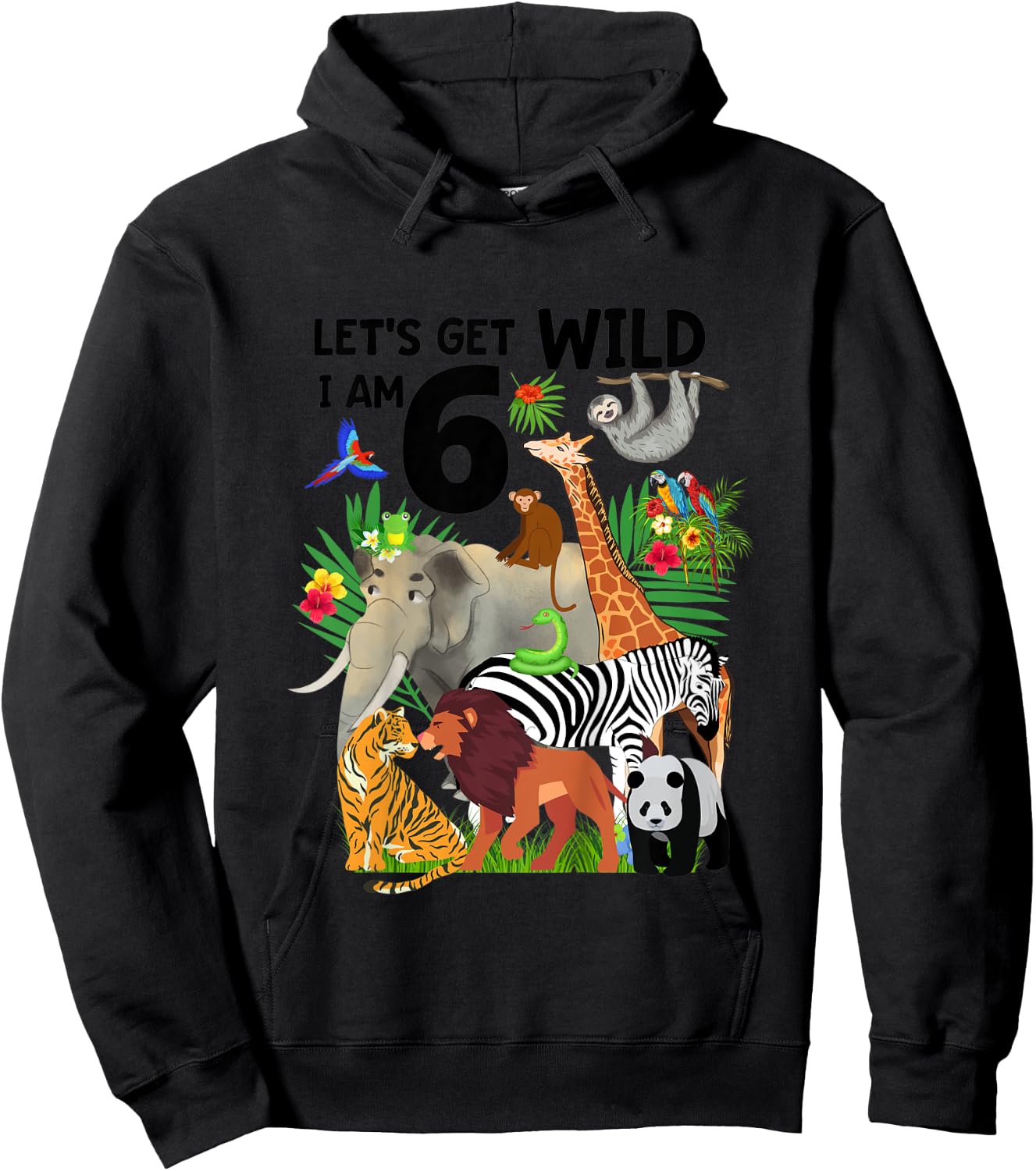Kids Let's Get Wild I am 6 Zoo Birthday Animal Wildlife Safari Hoodie - Hoodie | Black