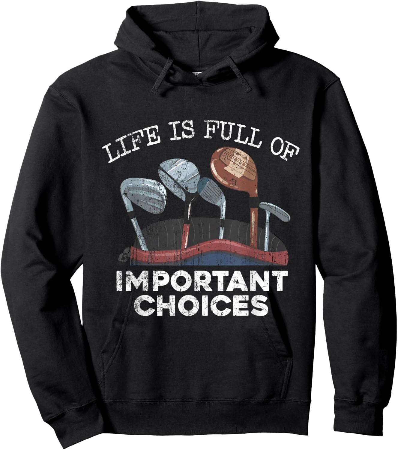 Life Is Full Of Important Choices Golf Funny Player Hoodie - Hoodie | Black