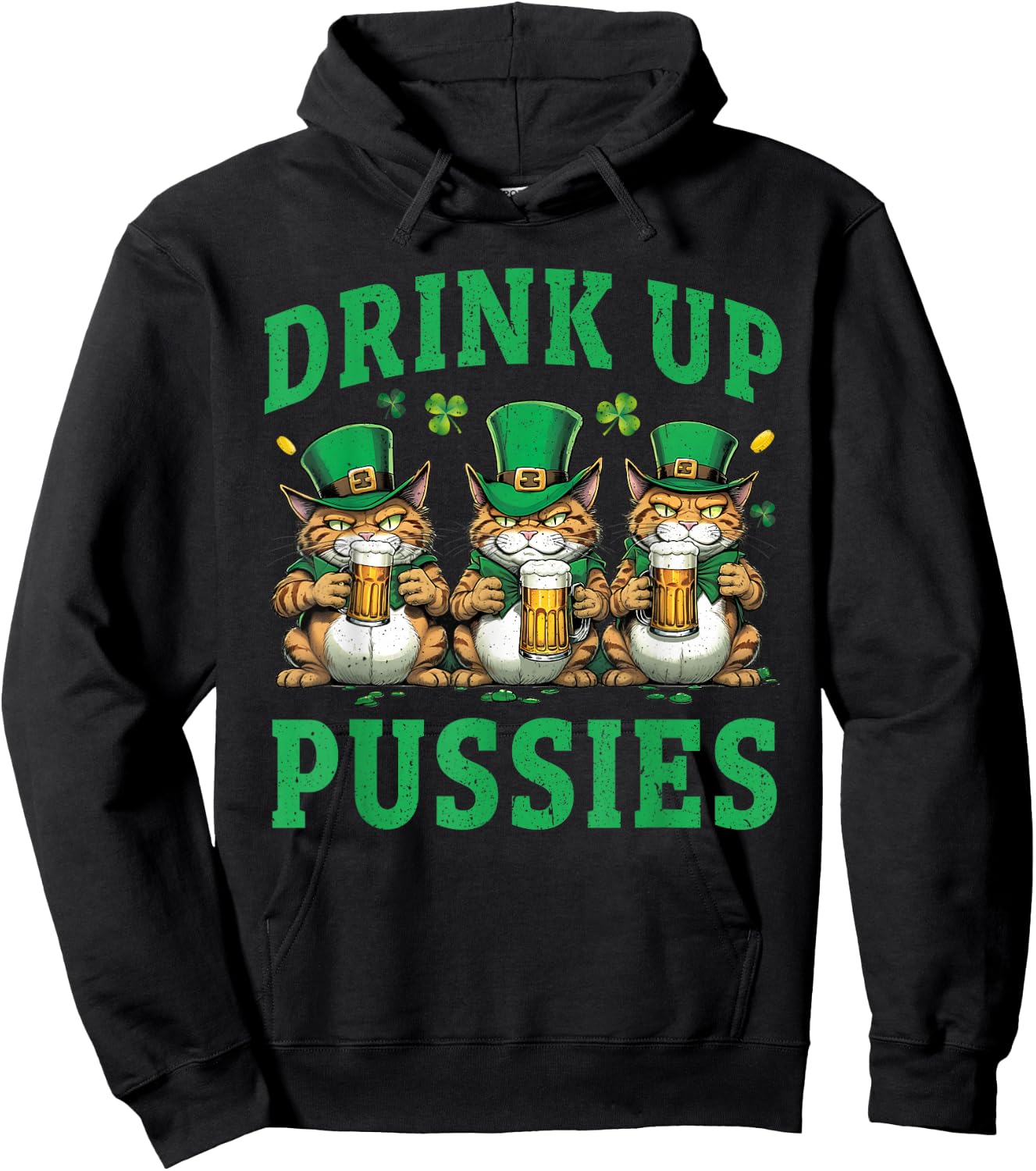 Drink Up Pussies Leprechaun Cats Feline St. Patricks Day Hoodie - Hoodie | Black