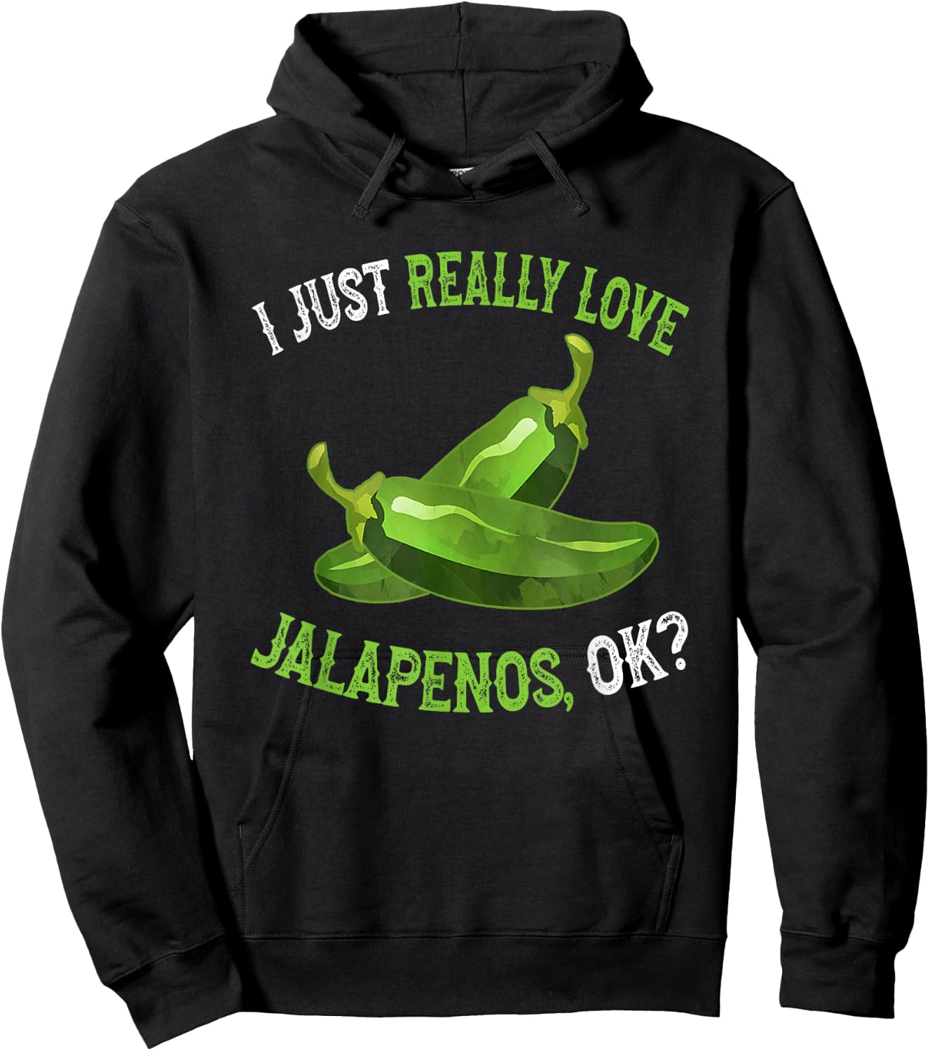 I Love Jalapenos OK - Funny Jalapeno Pepper Hoodie - Hoodie | Black