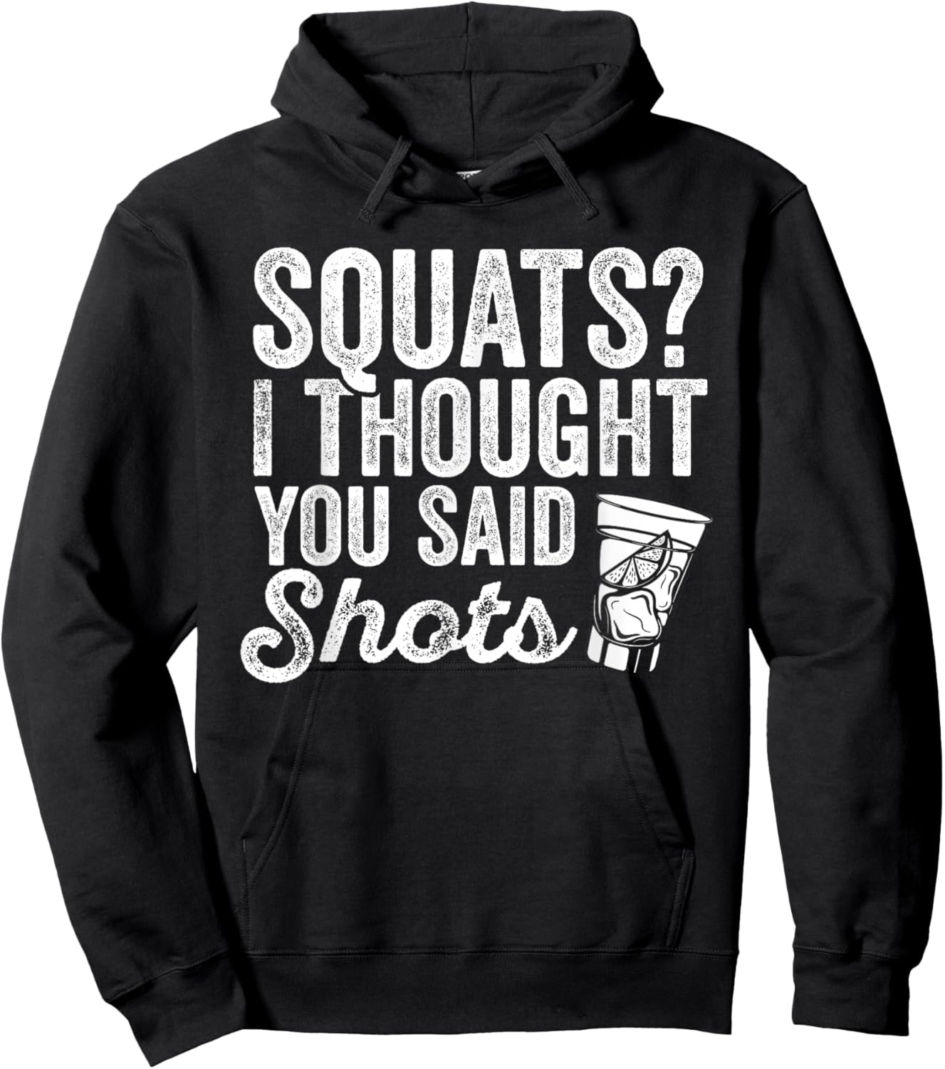 Squats? I Thought You Said Shots Funny Gym Drinking Hoodie - Hoodie | Black