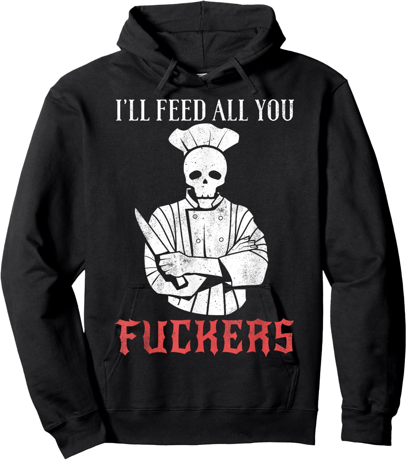 I'll Feed All You Fuckers Shirt Funny Cooking Chef Hoodie - Hoodie | Black