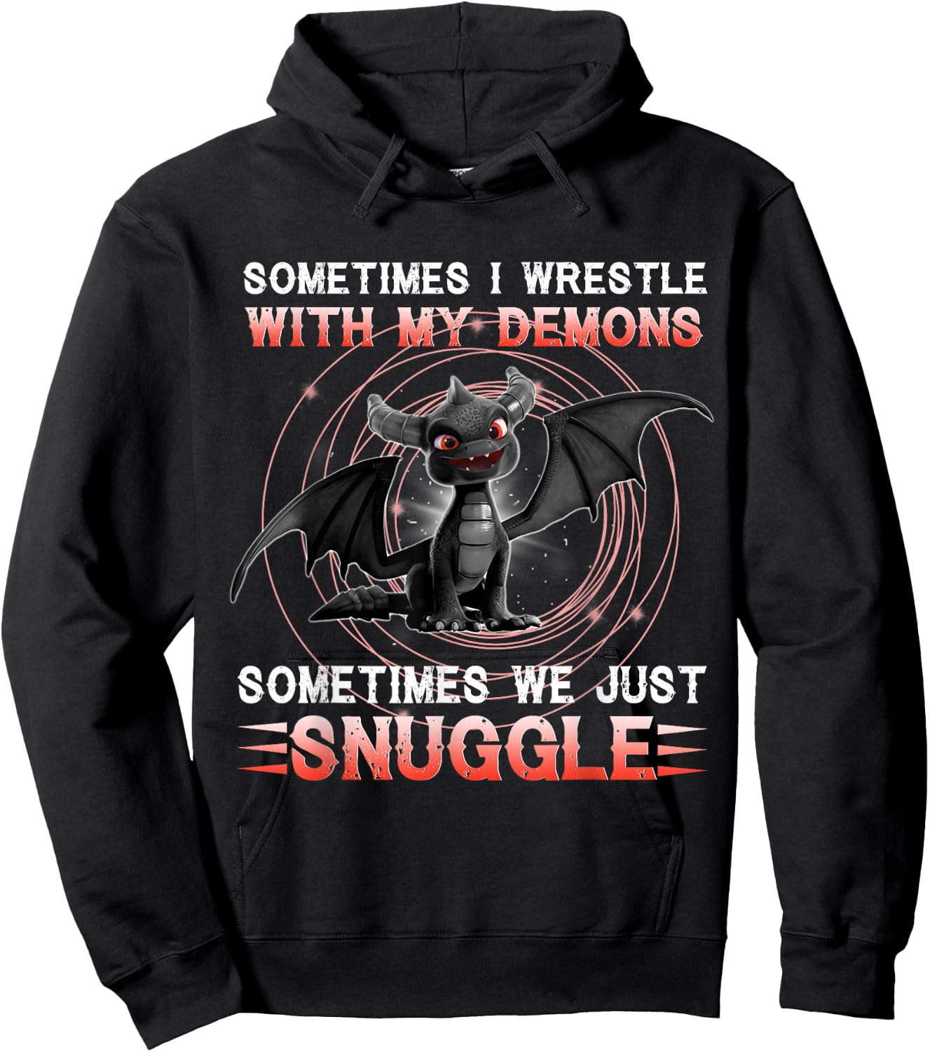 Sometimes I Wrestle With My Demons We Just Snuggle Dragons Hoodie - Hoodie | Black