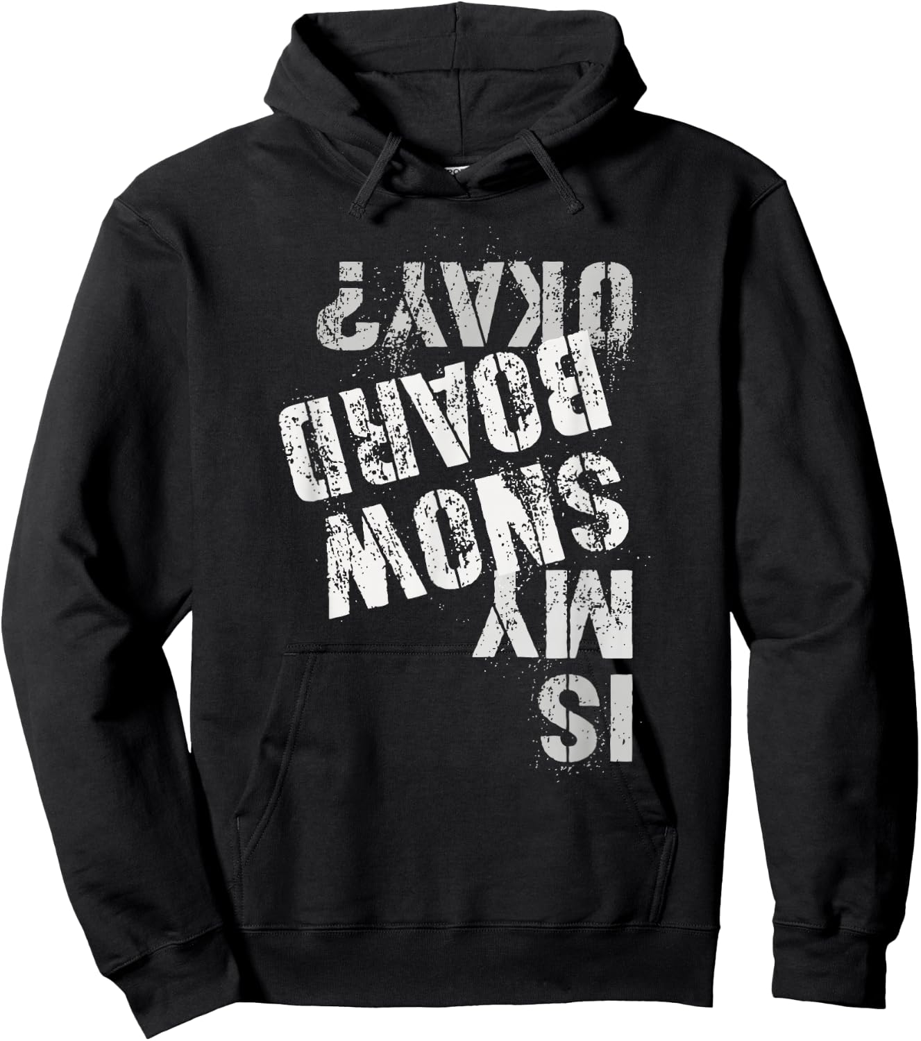 Skateboarding Snowboarding Squad IS MY SNOW BOARD OKAY? Hoodie - Hoodie | Black