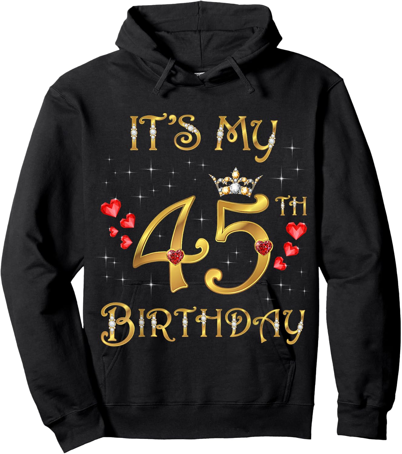 It's My 45th Birthday, 45 Years Old, 45th Birthday Queen Hoodie - Hoodie | Black