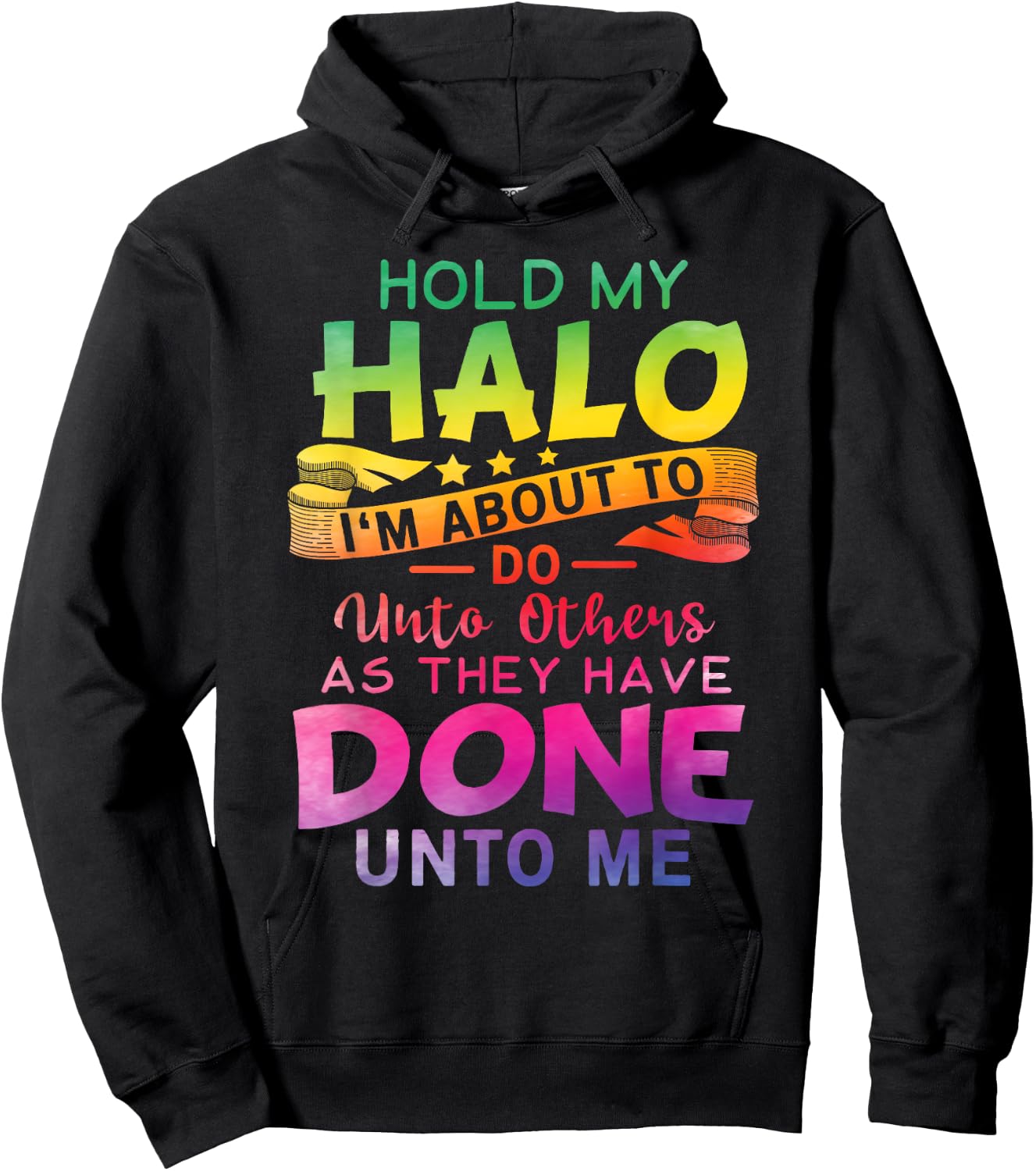 Hold My Halo I'm about To Do Unto Others As They Have Done Hoodie - Hoodie | Black