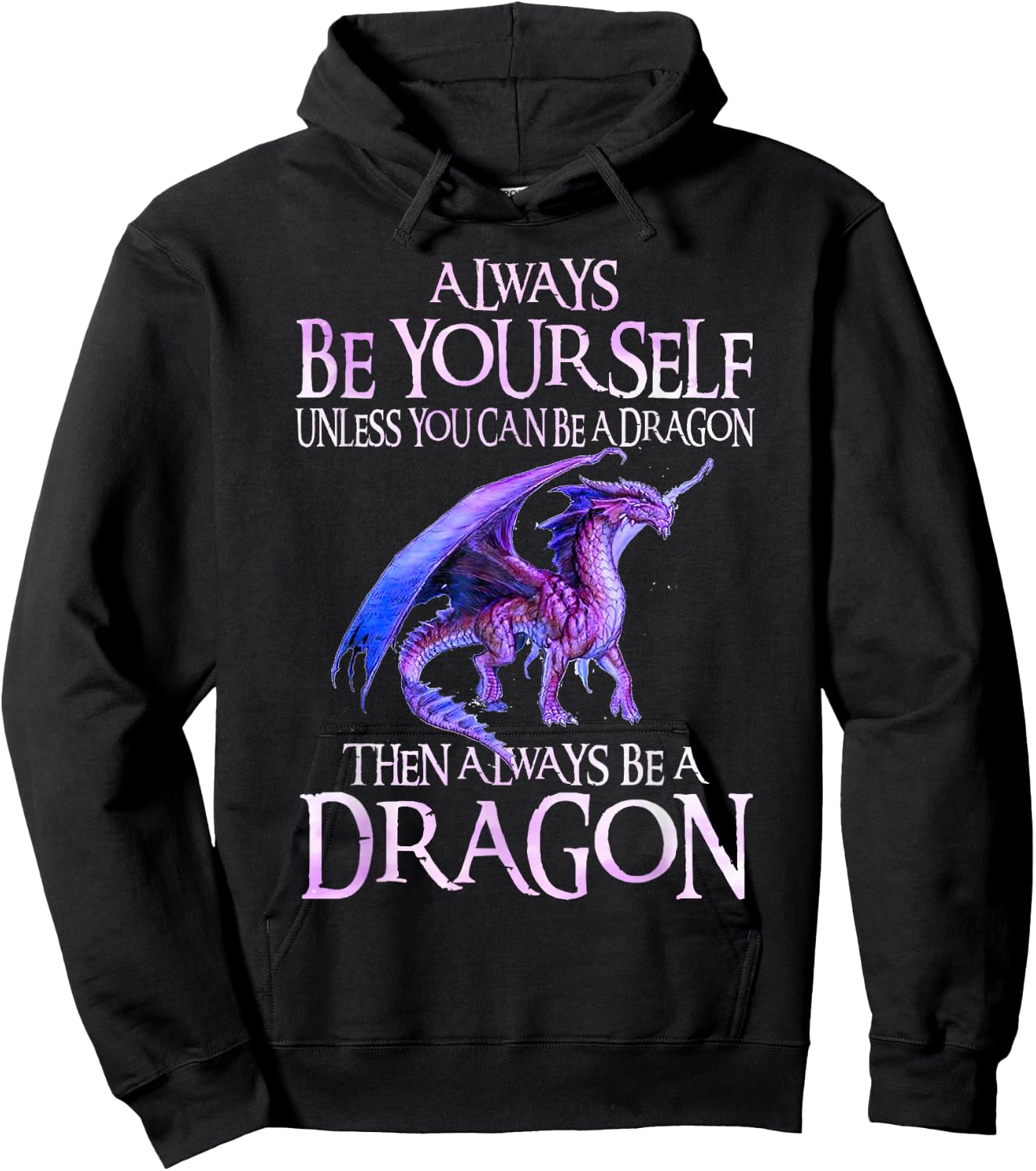 Always Be Yourself Dragon Funny Dragon Lovers Gift Hoodie - Hoodie | Black