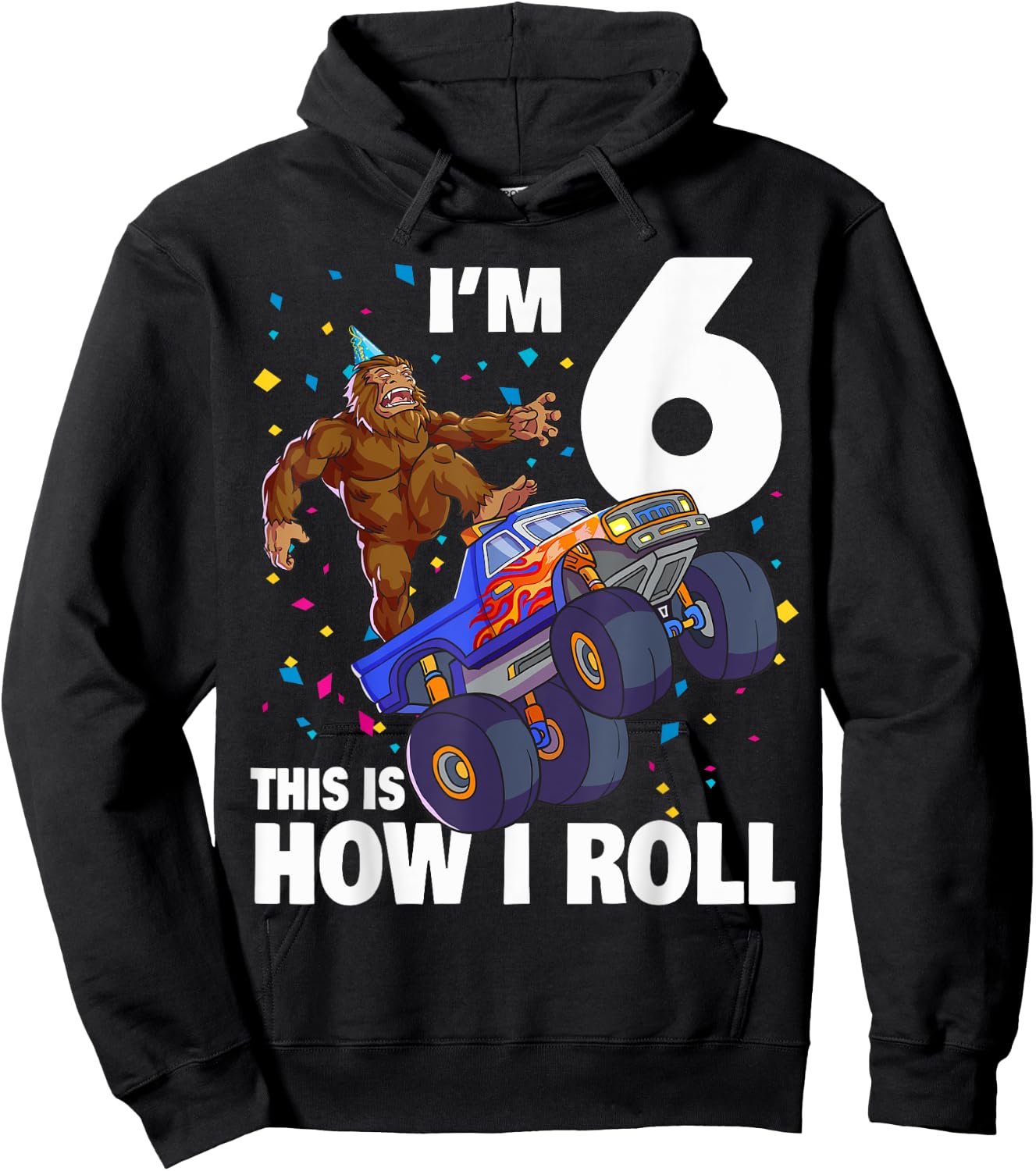 I'm 6 Bigfoot Sasquatch Monster Truck Kids 6th Birthday Boy Hoodie - Hoodie | Black
