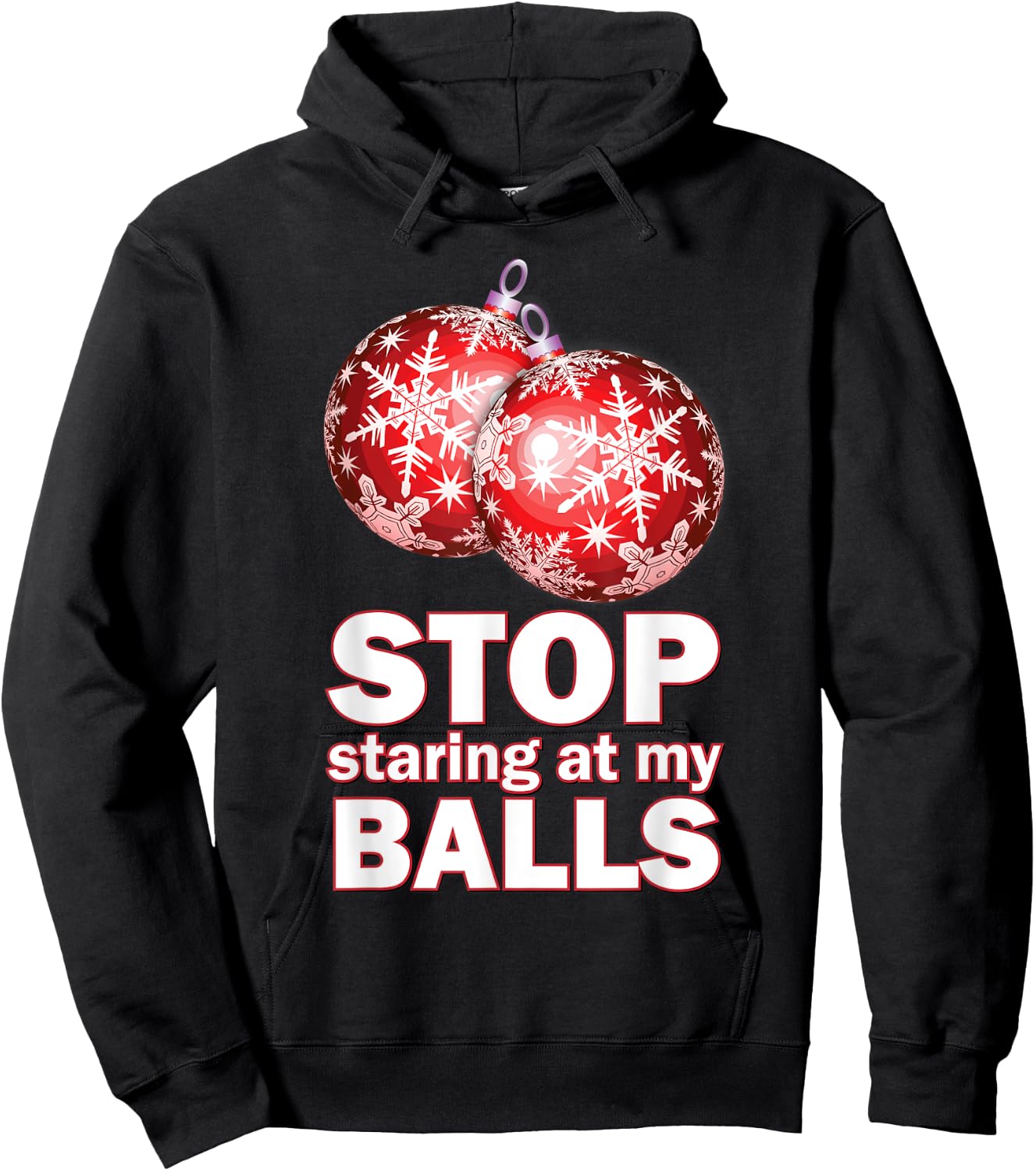Ornament Christmas Funny Stop Staring at My Balls Xmas Gift Hoodie - Hoodie | Black