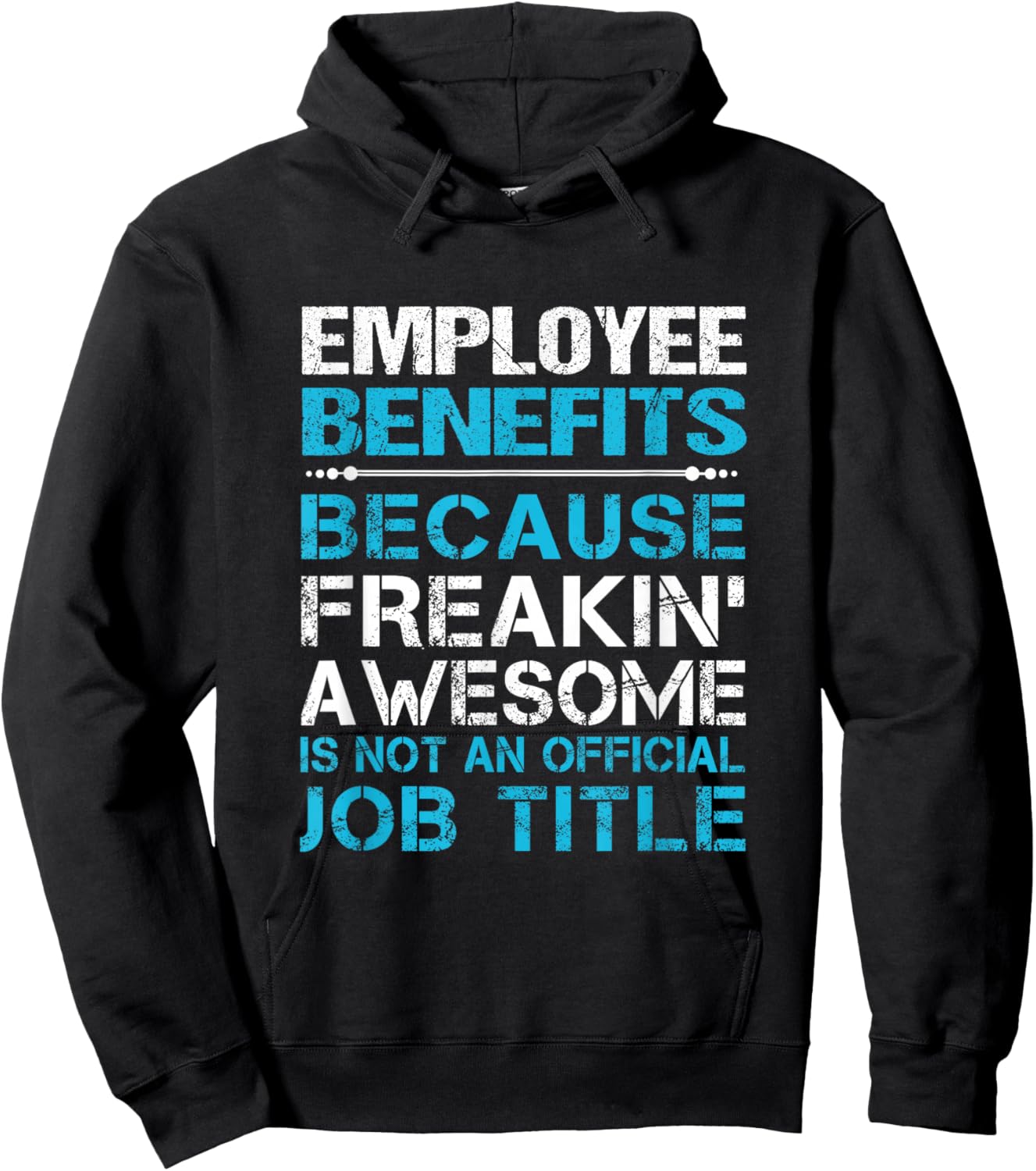 Employee Benefits - Freaking Awesome , Small, Black Hoodie - Hoodie | Black