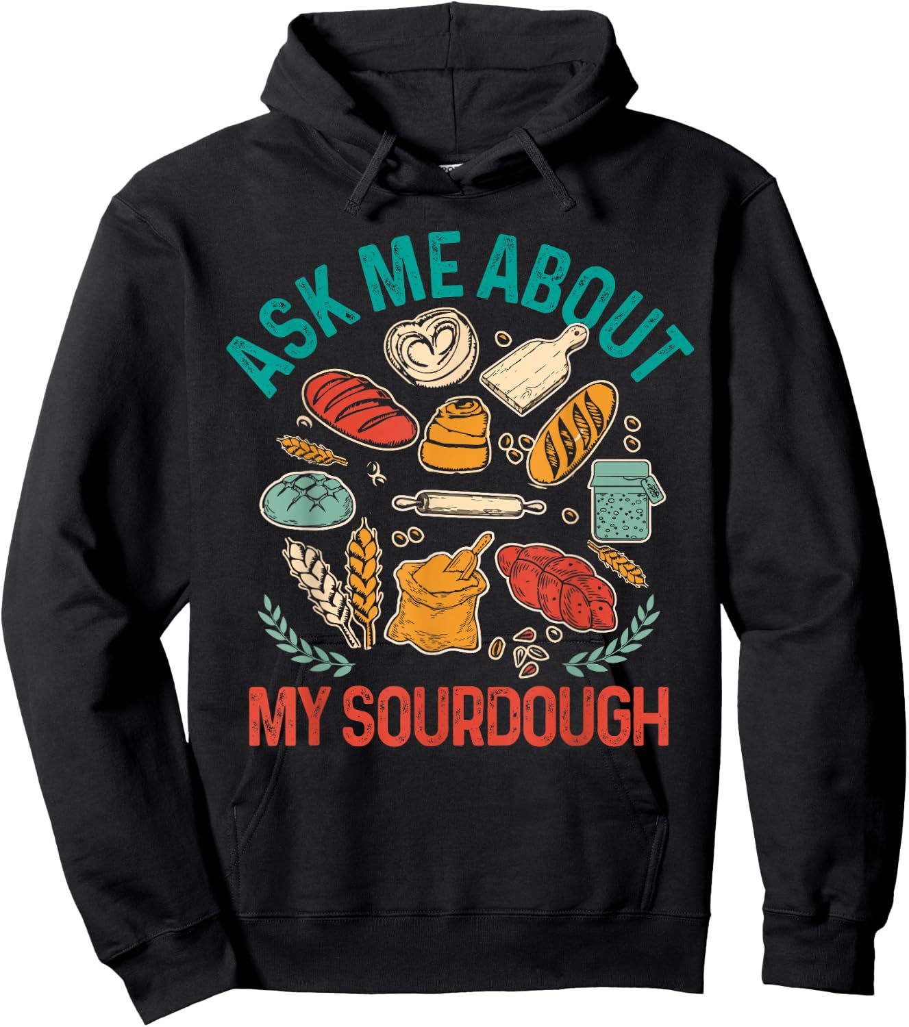 Baking Baker Sourdough Mama Asks Me About My Sourdough Hoodie - Hoodie | Black