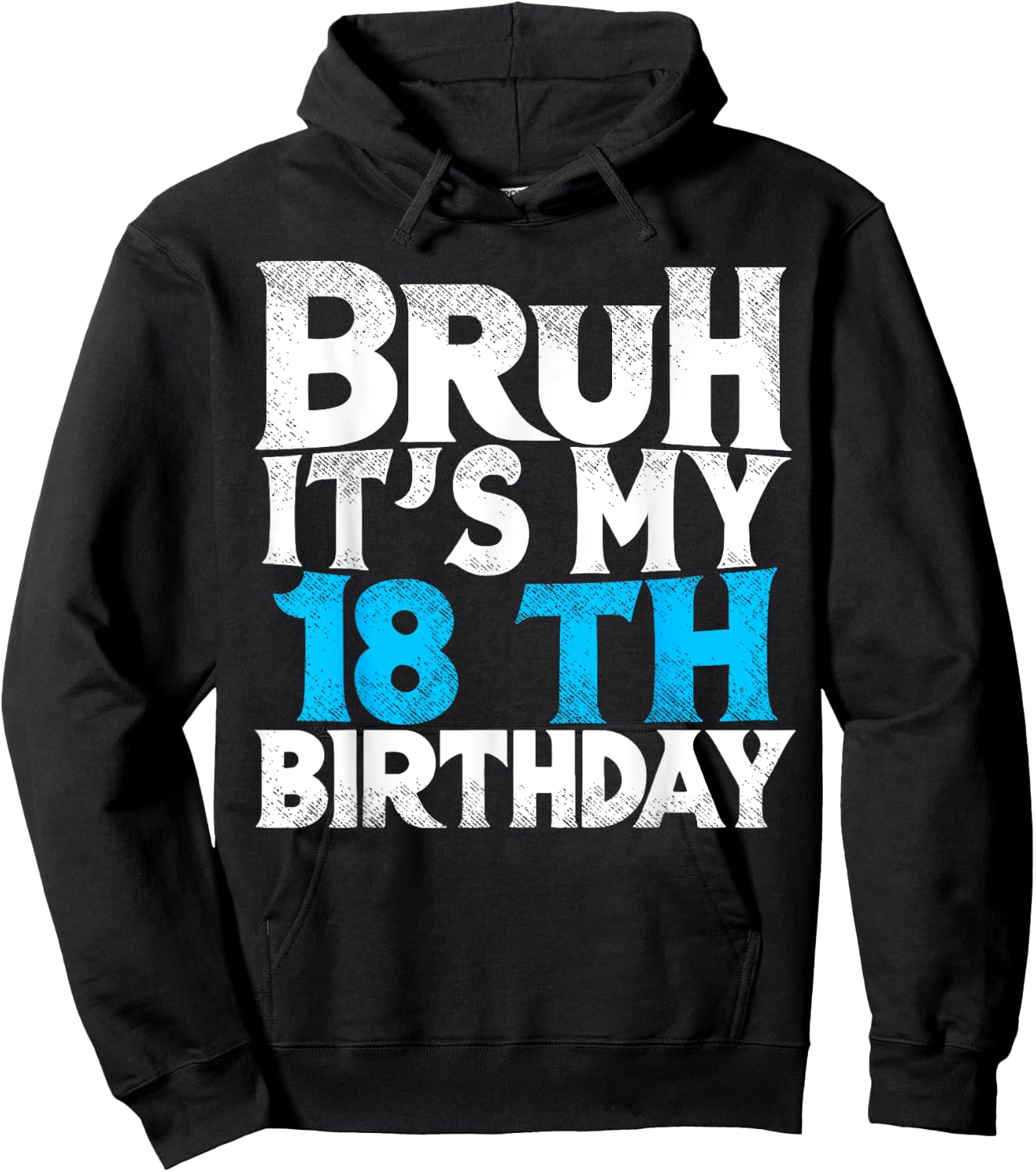 Bruh Its My 18th Birthday 18 year Old Birthday Hoodie - Hoodie | Black
