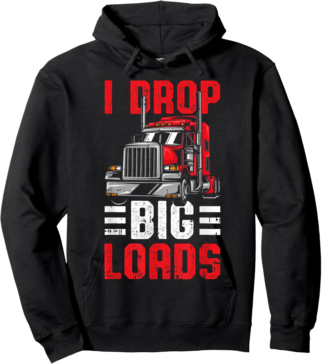 I Drop Big Loads Trucker Hoodie - Hoodie | Black