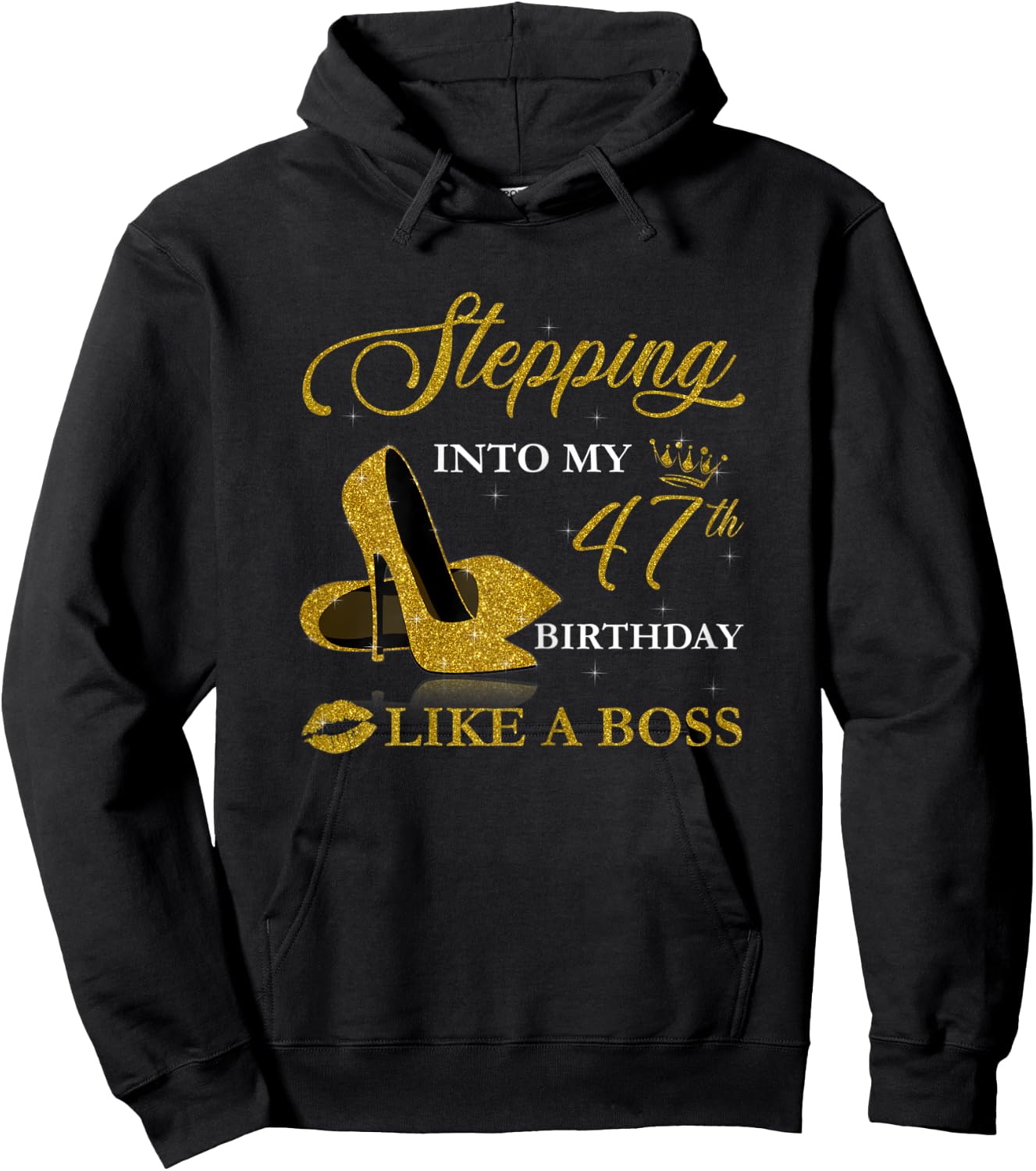 Stepping Into My 47th Birthday Like A Boss For 47 Years Old Hoodie - Hoodie | Black