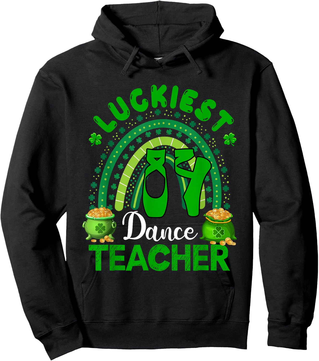 Luckiest Dance Teacher St. Patrick's Day Shamrocks Rainbow Hoodie - Hoodie | Black