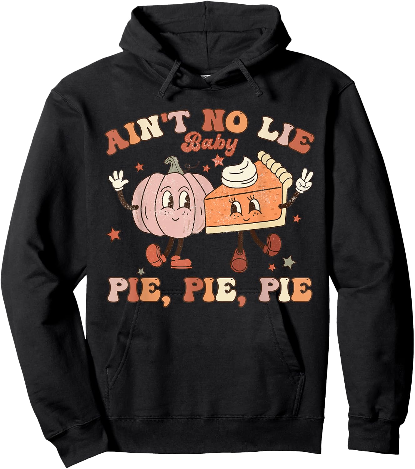 Thanksgiving Ain't No Lie Baby Pie Pie Pie Thankful Groovy Hoodie - Hoodie | Black