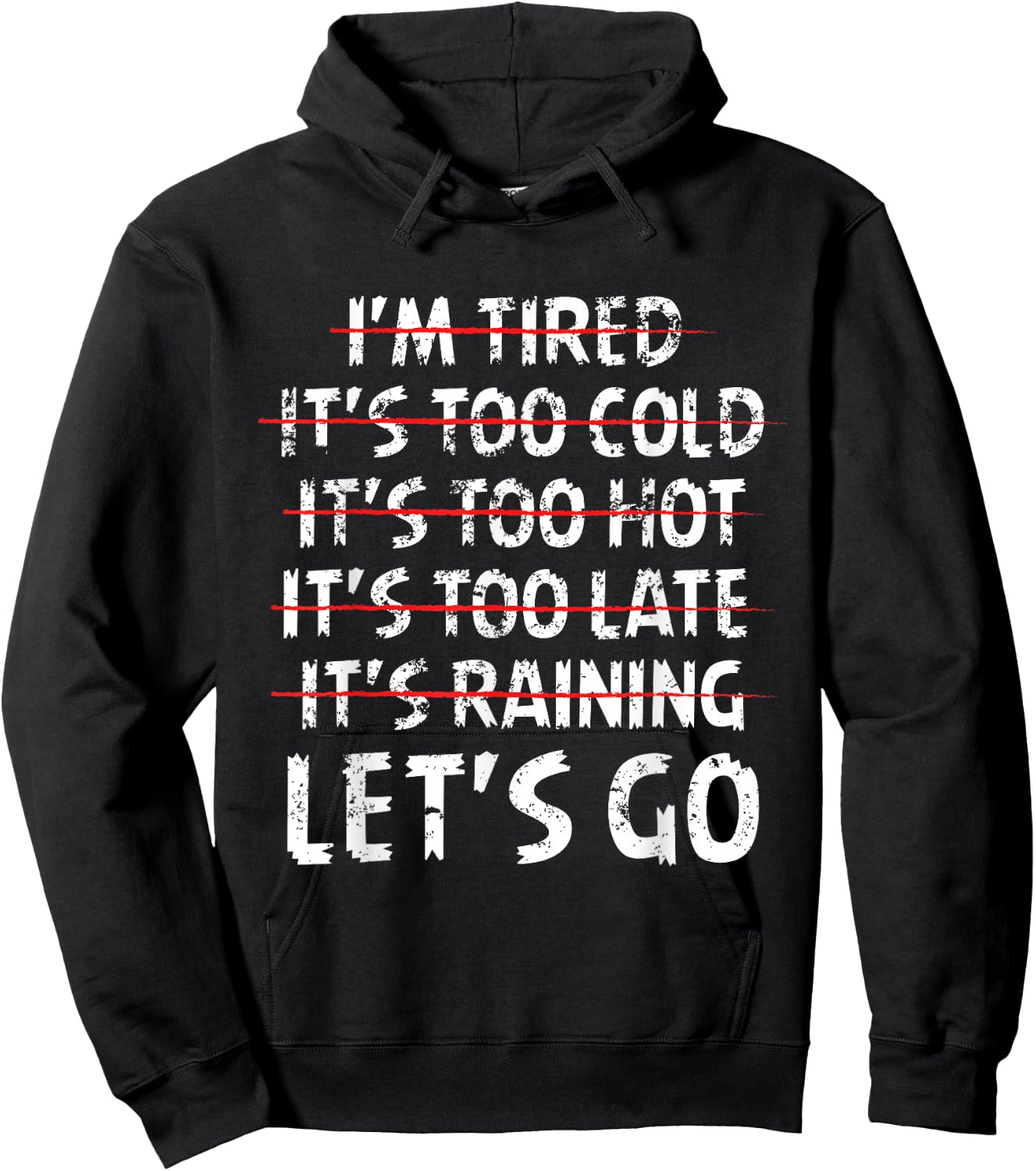 Distressed I'm tired it's too cold let's go funny fitness Hoodie - Hoodie | Black