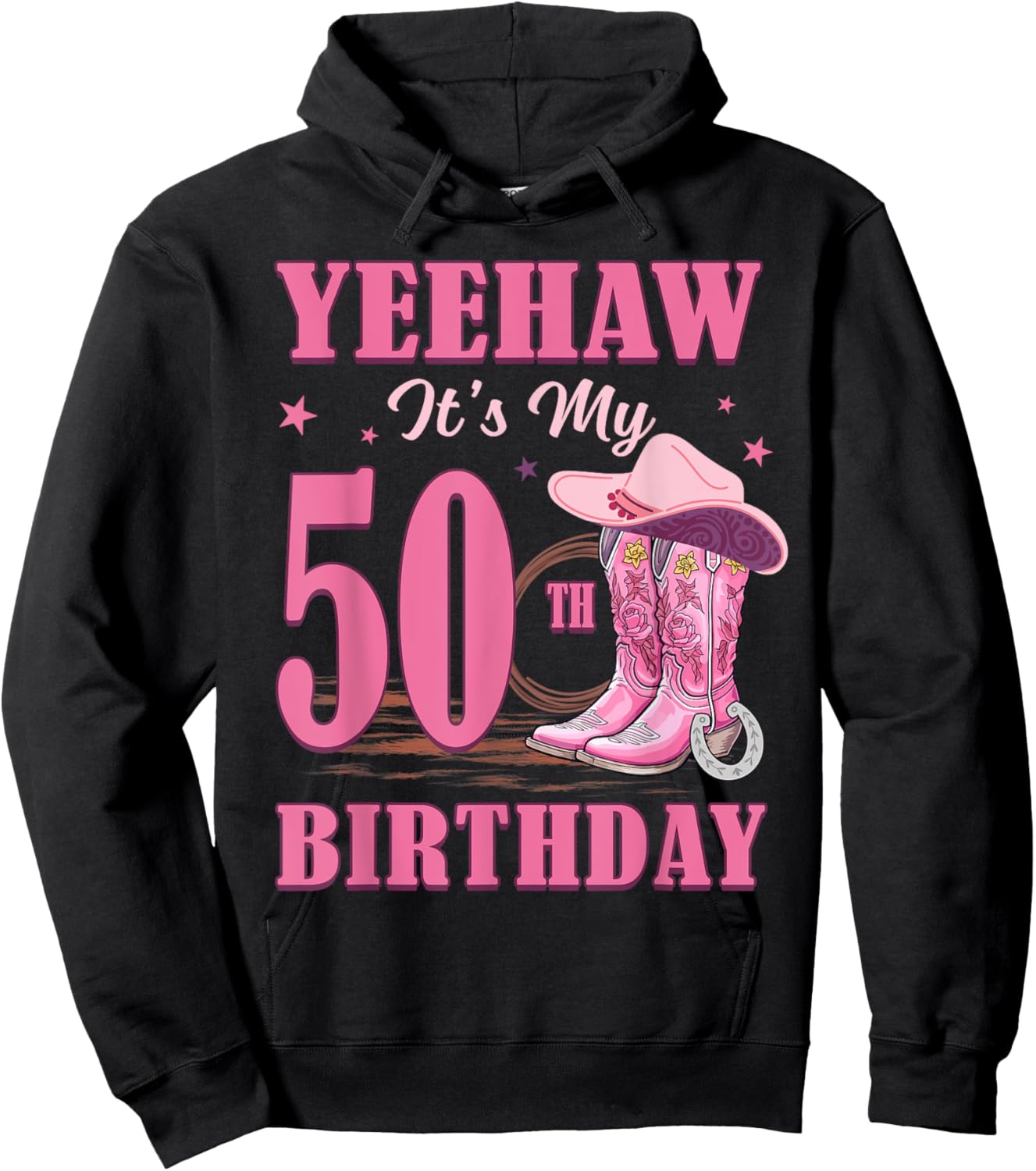 Yeehaw It's My 50th Birthday Cowgirl Country Western Girl Hoodie - Hoodie | Black