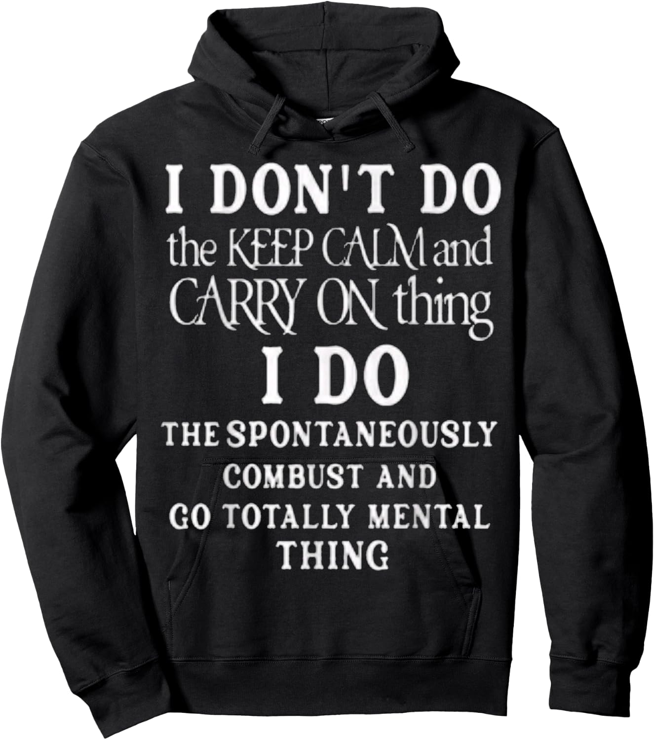 Funny I dont do the keep calm and carry on things i do Hoodie - Hoodie | Black
