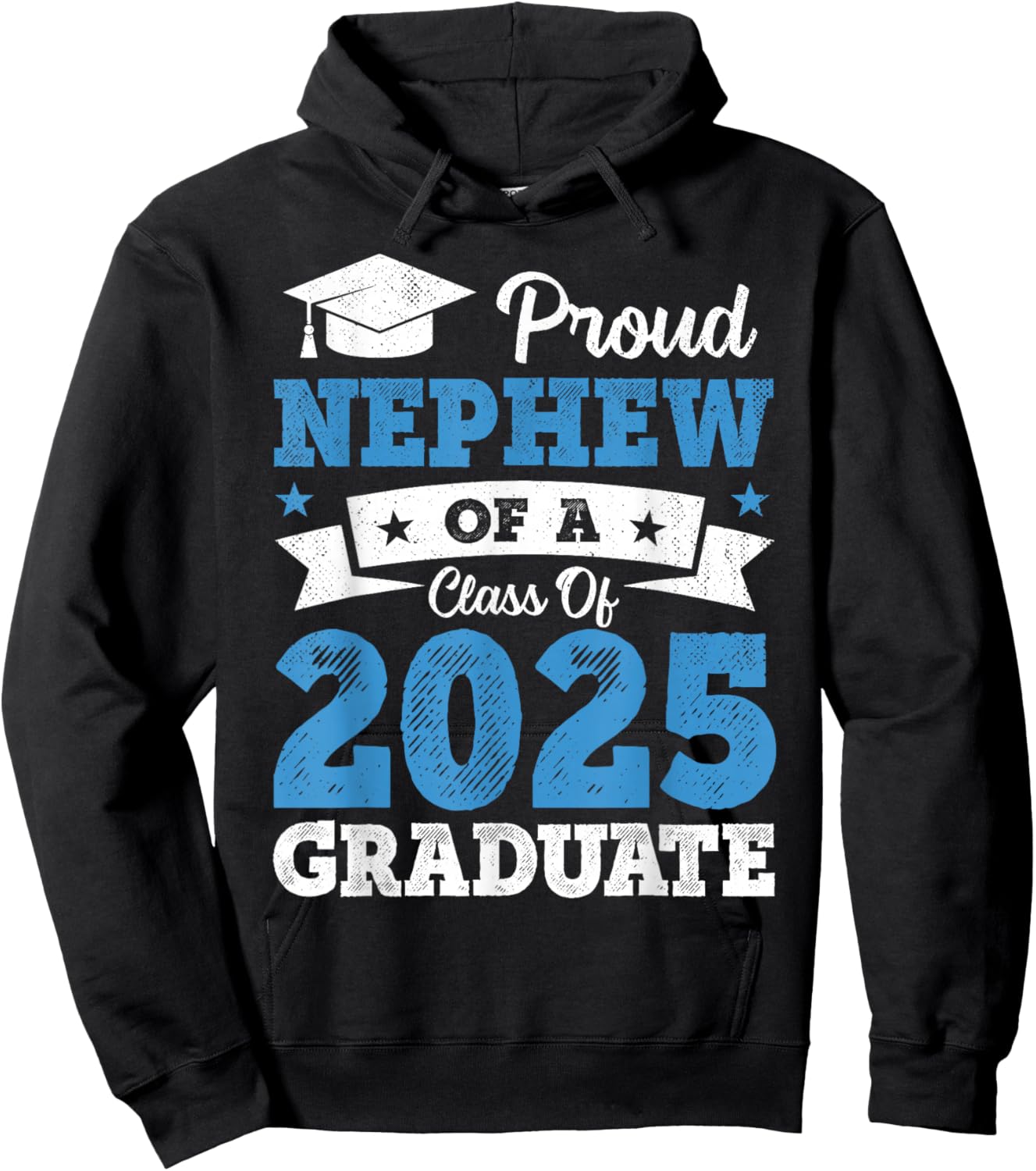 Proud Nephew Of A Class Of 2025 Graduate Class Of 2025 Hoodie - Hoodie | Black