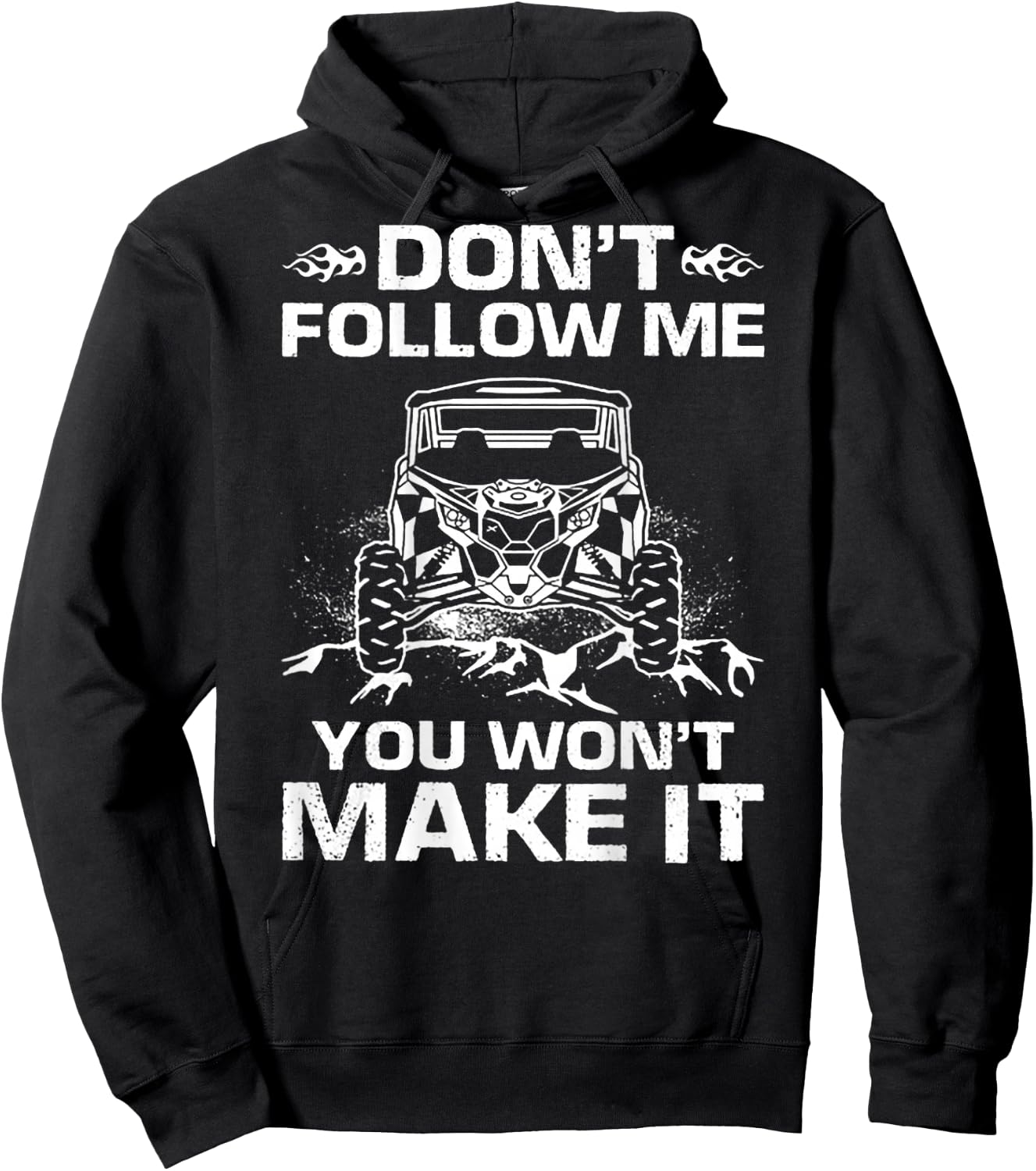Don't Follow Me You Won't Make It UTV Mudding (on back) Hoodie - Hoodie | Black