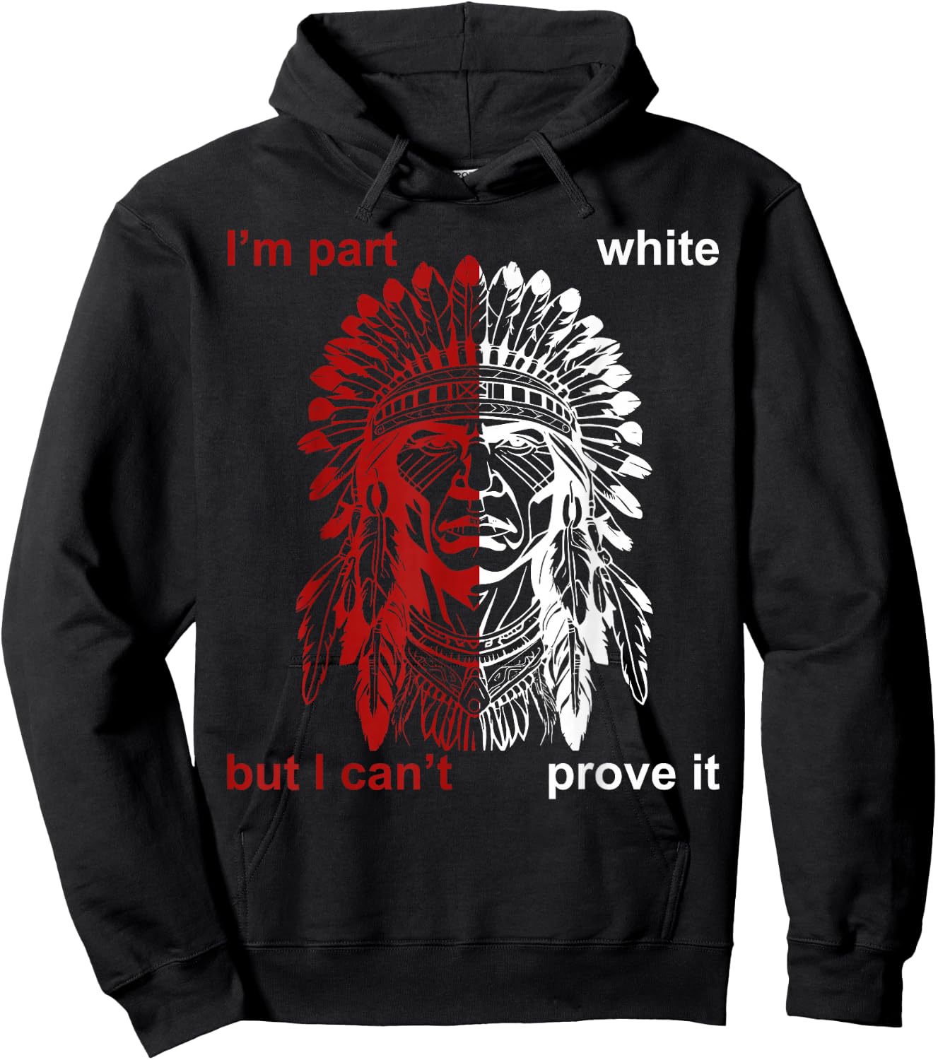 I'm Part White But I Can't Prove Hoodie - Hoodie | Black