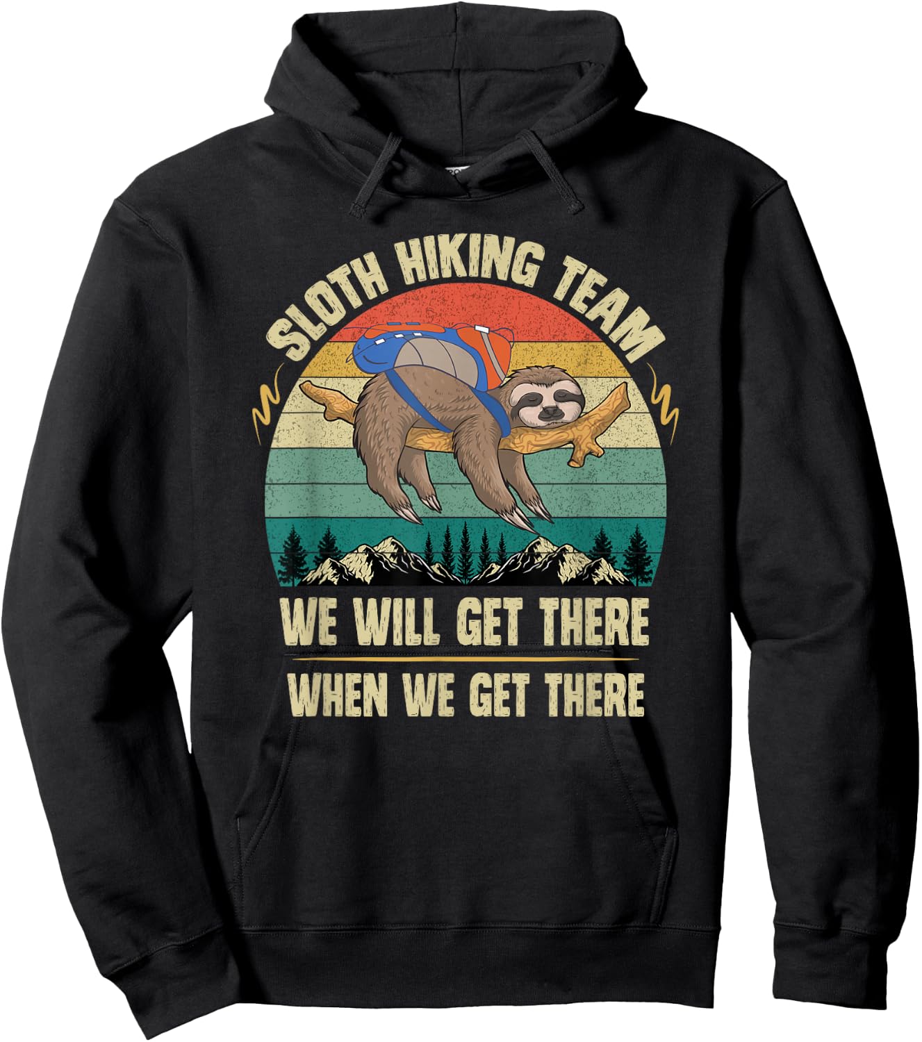 Sloth Hiking Team We will Get There When We Get There Hoodie - Hoodie | Black