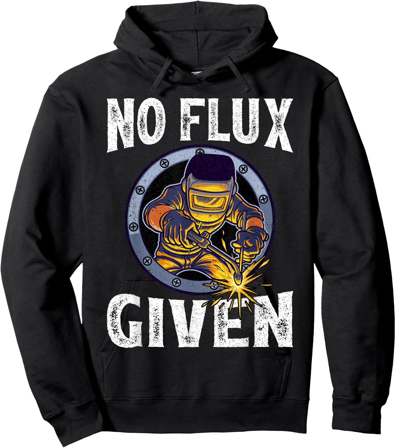 No Flux Given - Funny Welder Shirt For Welding Dads Hoodie - Hoodie | Black