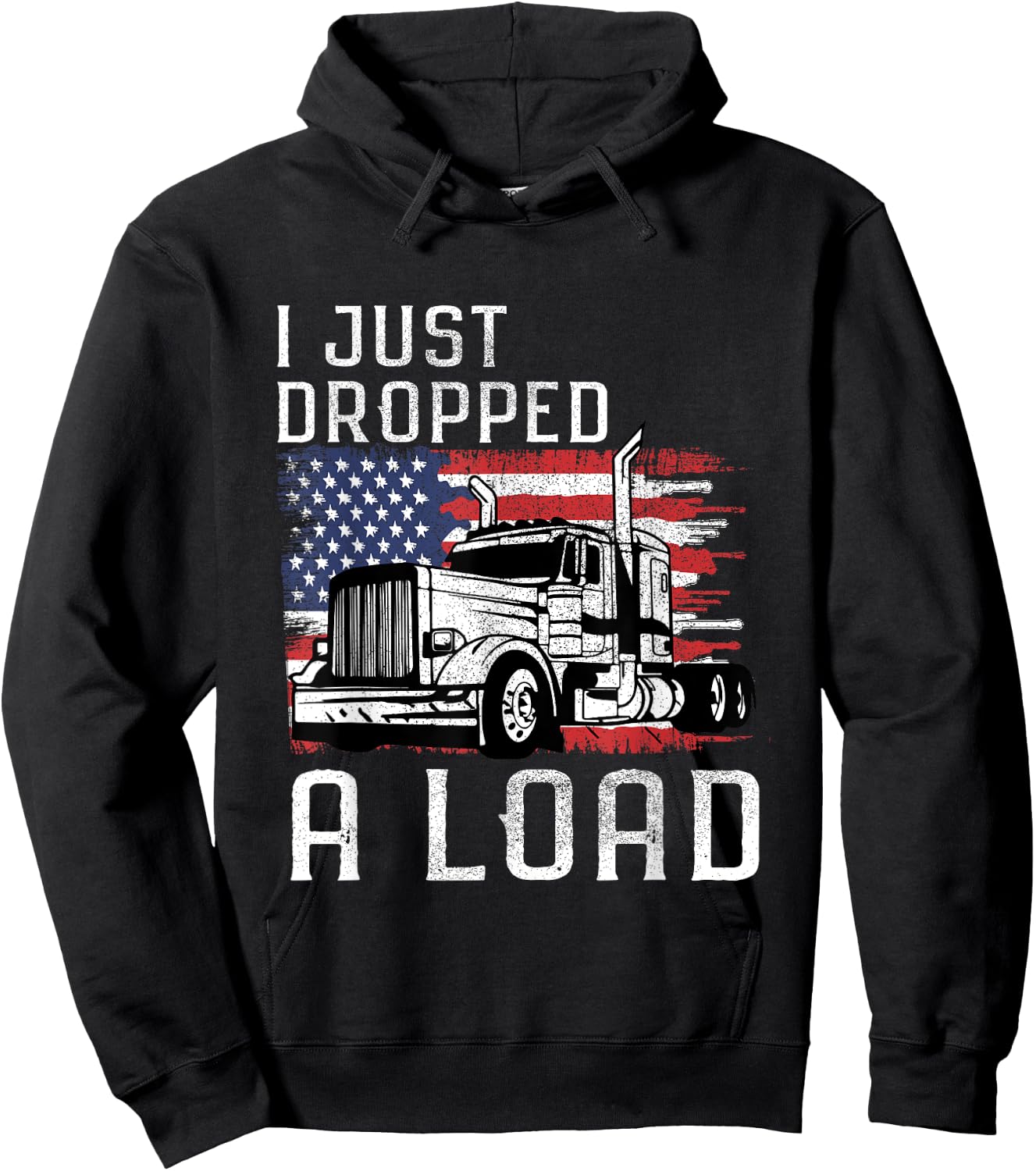 Fun Trucker Truck Driver Funny I just dropped a Load Hoodie - Hoodie | Black