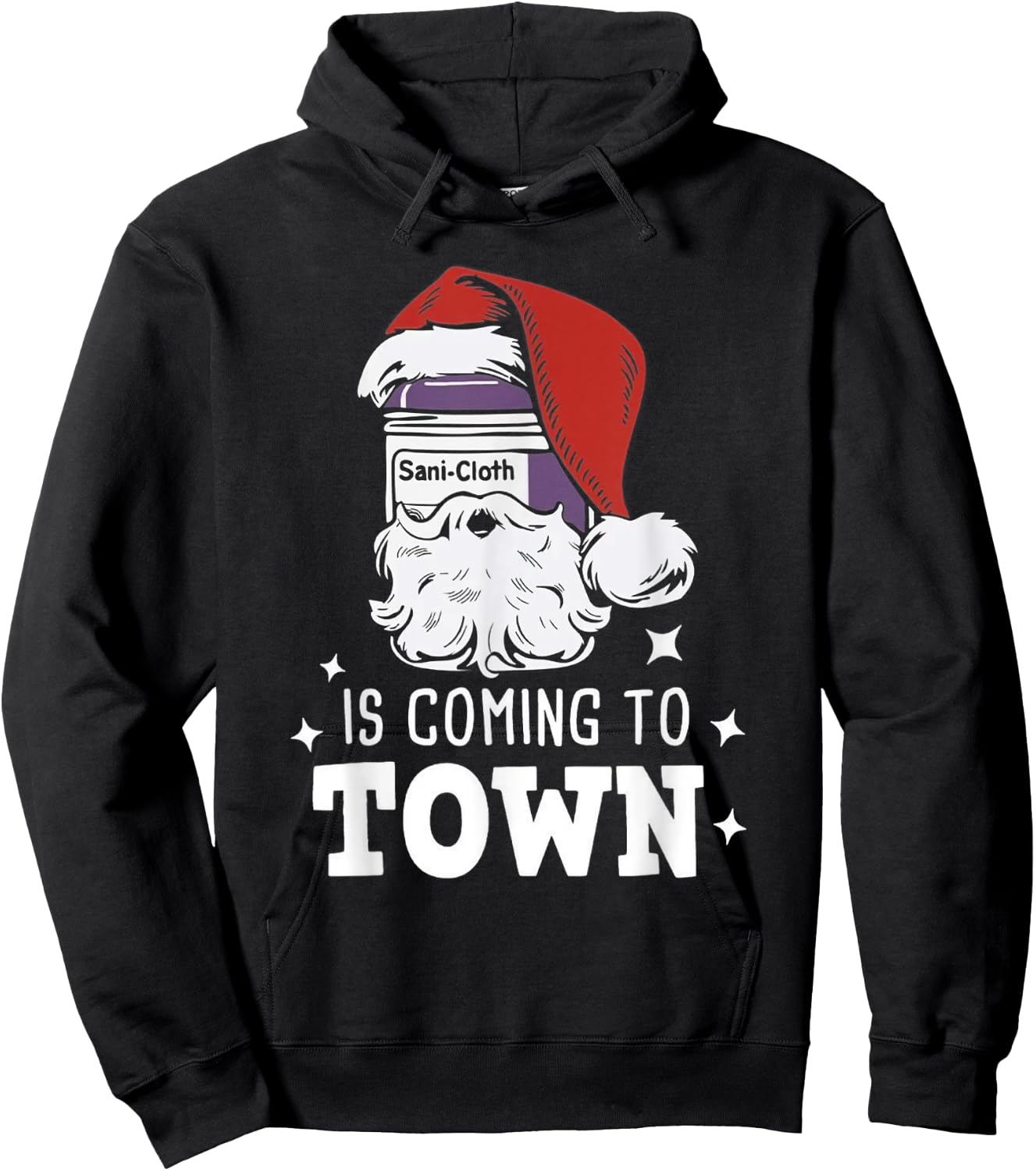 Sani-cloth Is Coming To Town Funny Nurse Christmas Hoodie - Hoodie | Black